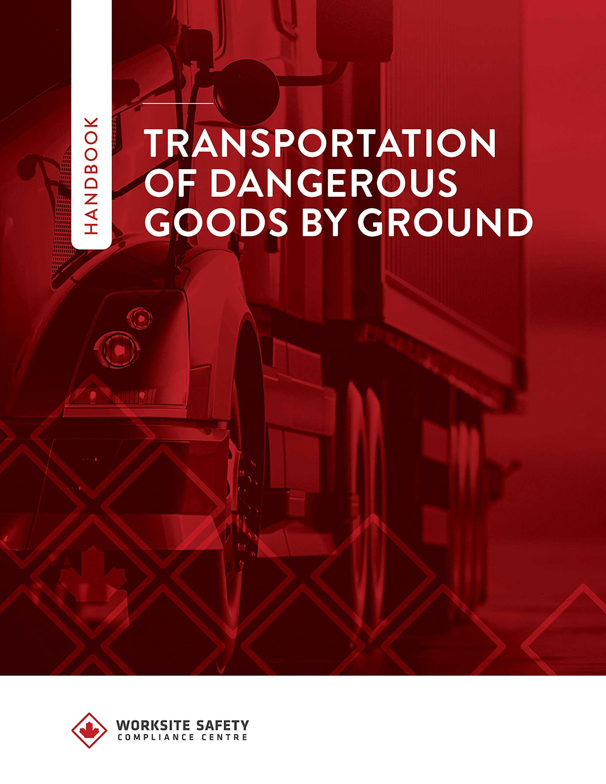 TDG Handbook Transportation of Dangerous Goods by Worksite Safety