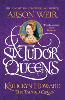 Katheryn Howard: The Tainted Queen (Six Tudor Queens, #5)