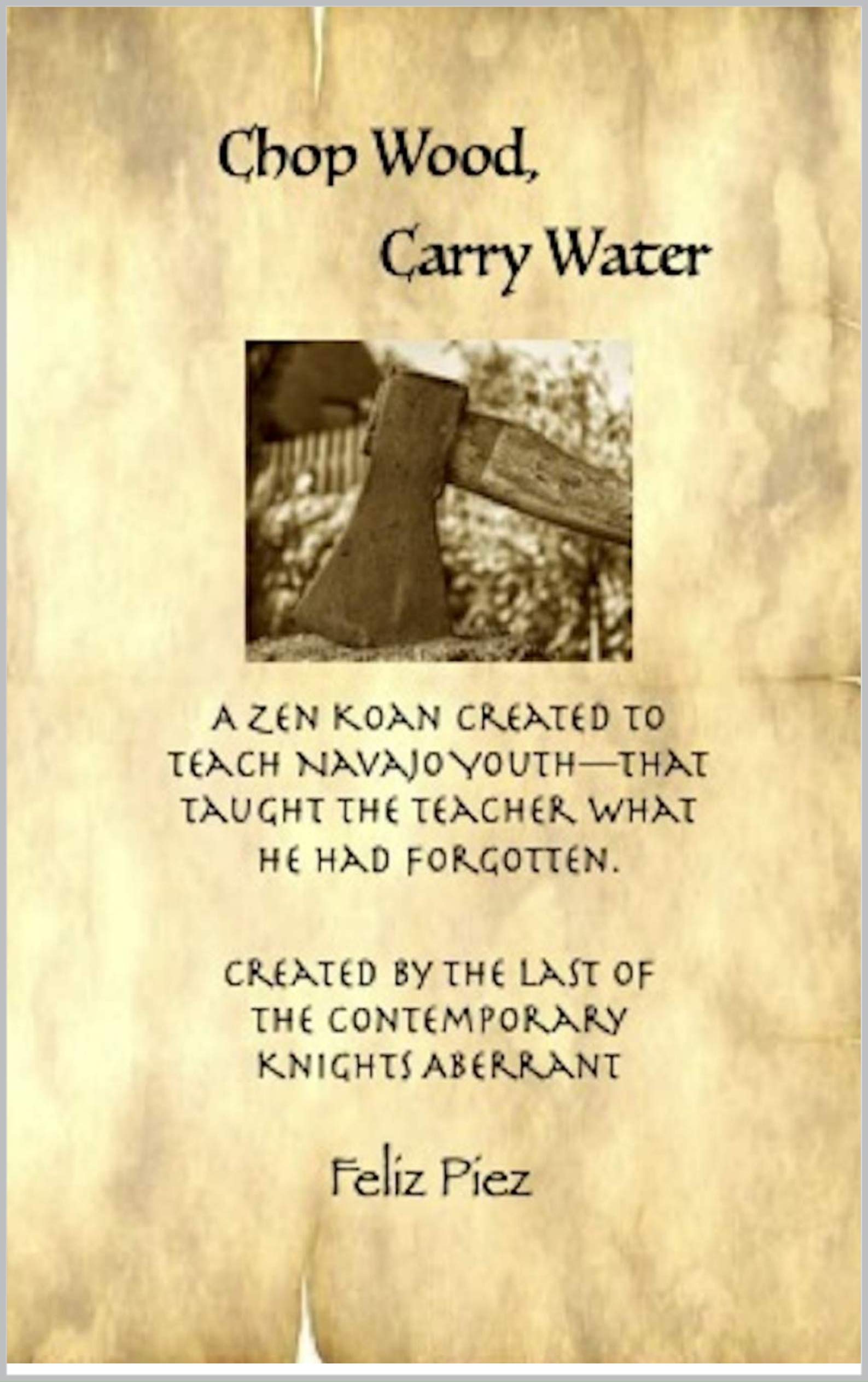 Chop Wood, Carry Water A Zen Koan Contemporary Fablecreated to teach a Navajo youth group