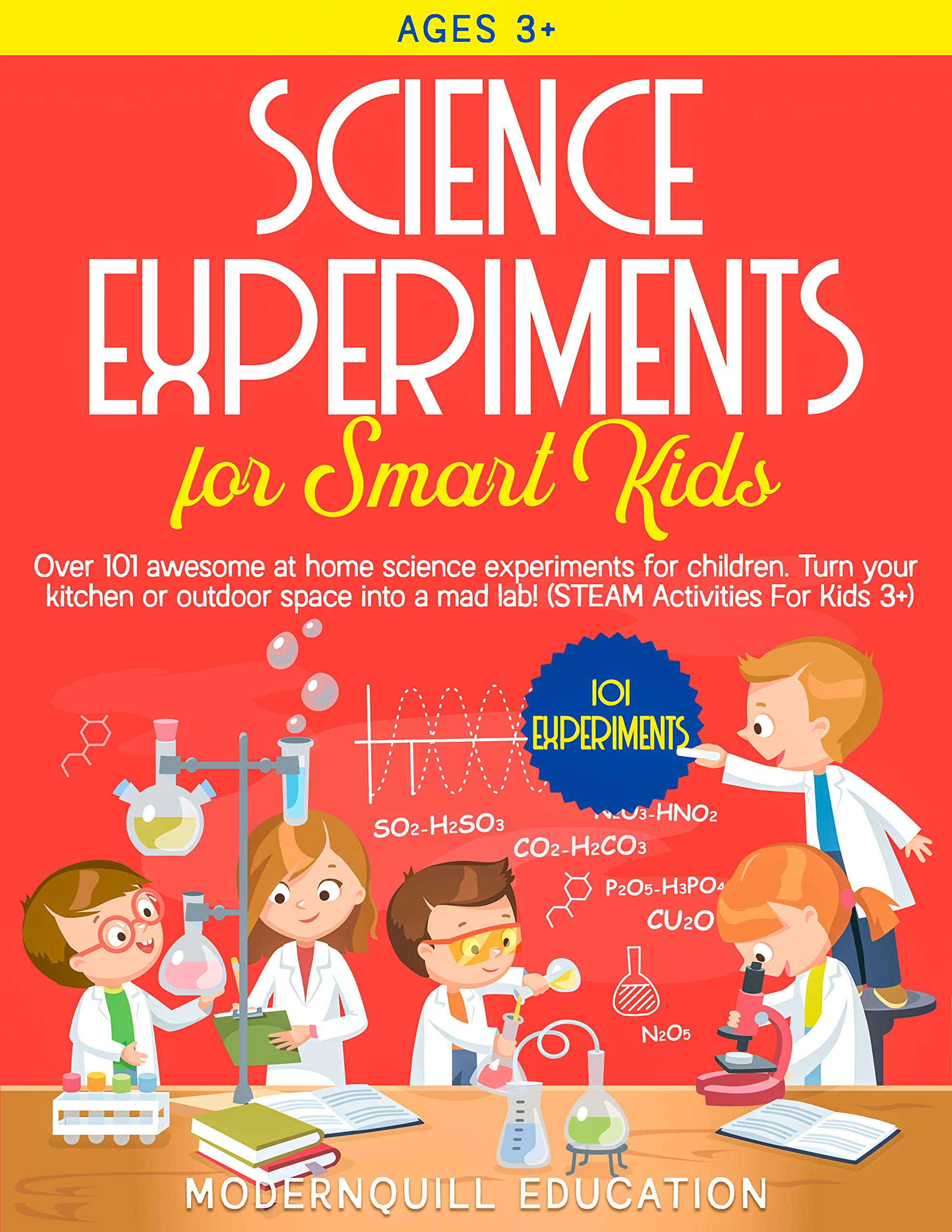 Science Experiments for Smart Kids Over 101 Awesome at Home Science