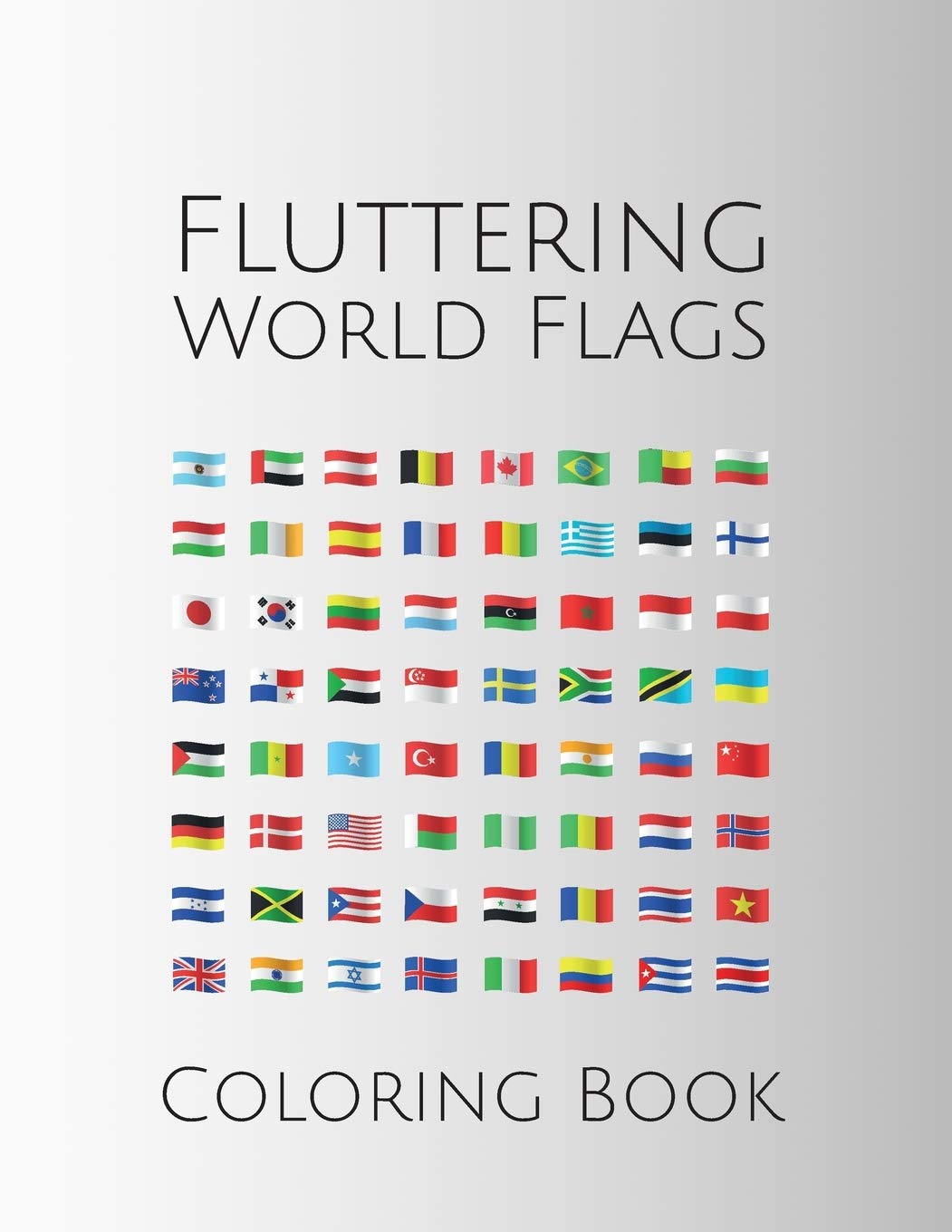 Fluttering World Flags Coloring Book: Flags From Around the World