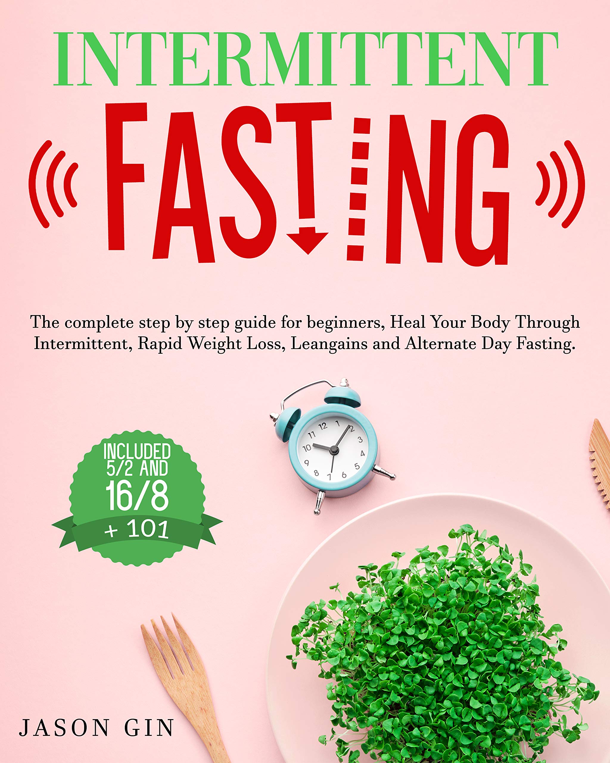 Intermittent Fasting: The complete step by step guide for beginners ...