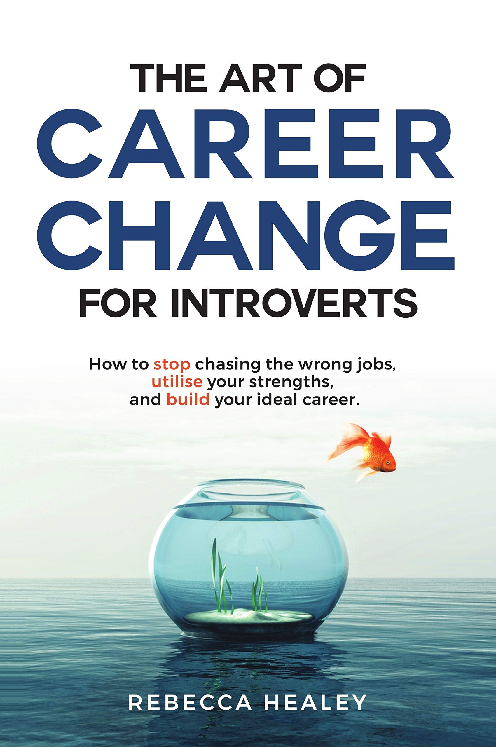 The Art of Career Change for Introverts: How to stop chasing the wrong ...