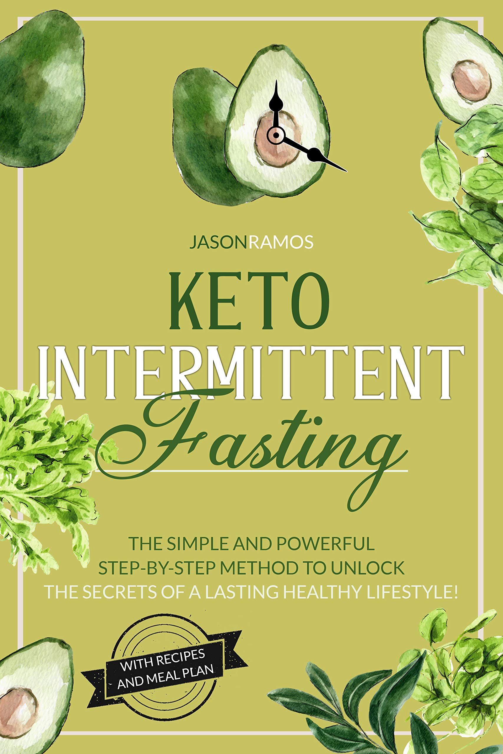 Keto Intermittent Fasting The simple and powerful stepbystep method