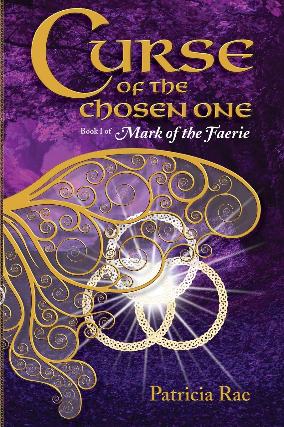 Curse of the Chosen One (Mark of the Faerie #1) by Patricia Rae | Goodreads