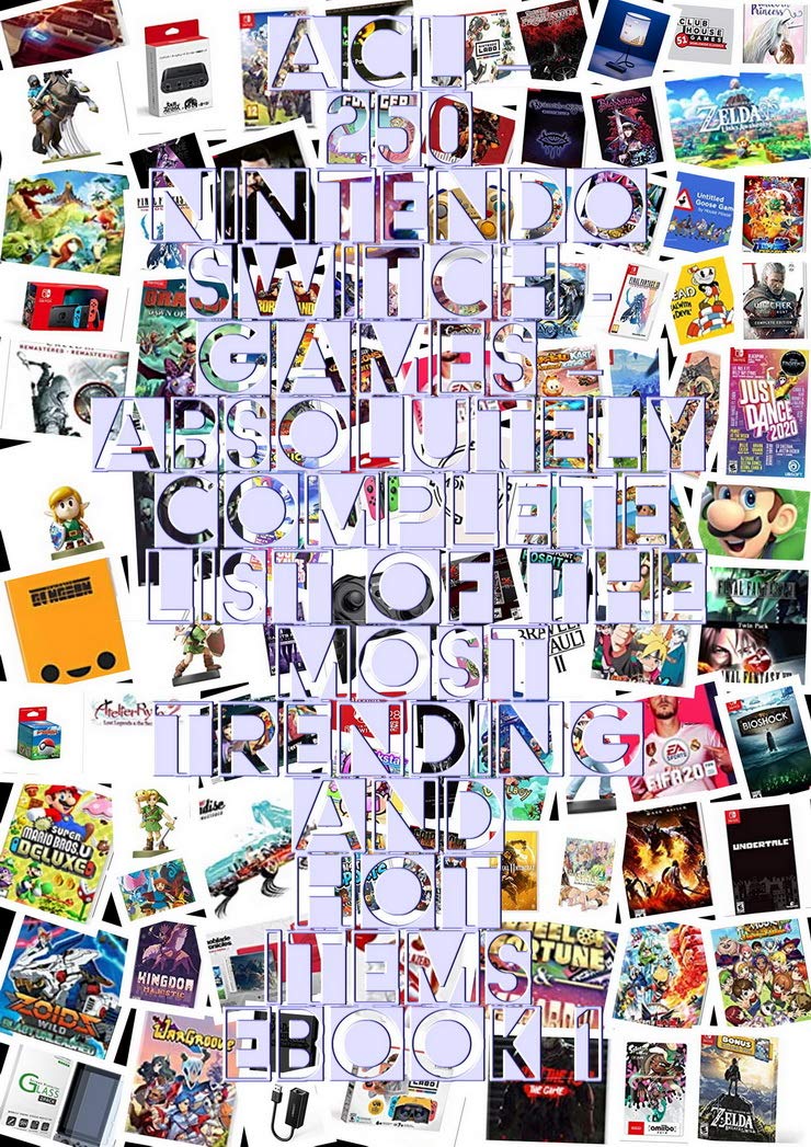 ACL Nintendo Switch Games 250 Absolutely Complete List Of The