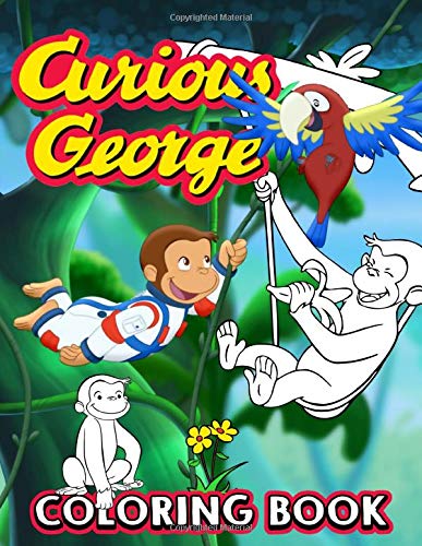 Curious George Coloring Book: Featuring Fun And Relaxing Curious George ...