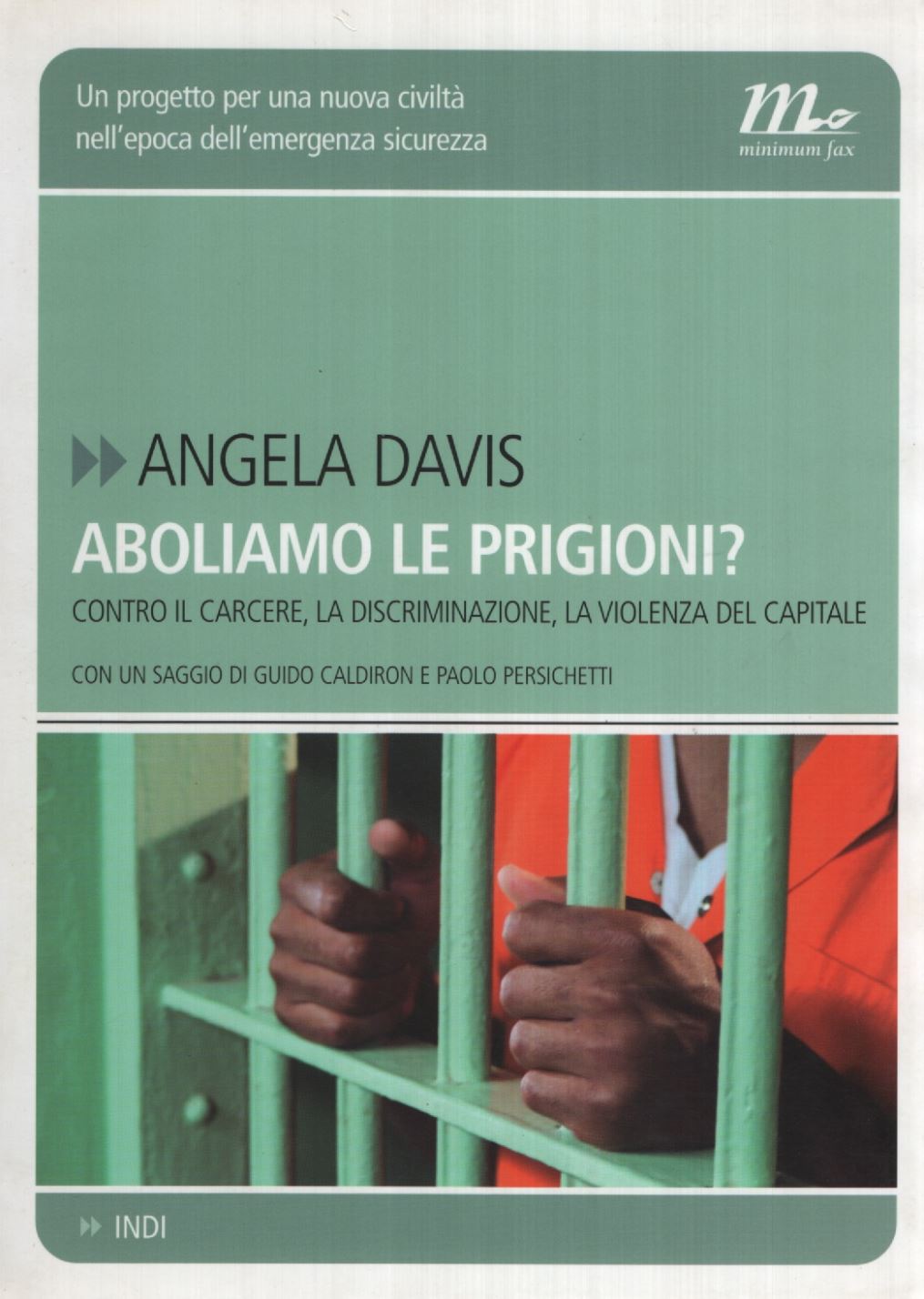 Aboliamo le prigioni? Contro il carcere, la discriminazione, la violenza del capitale