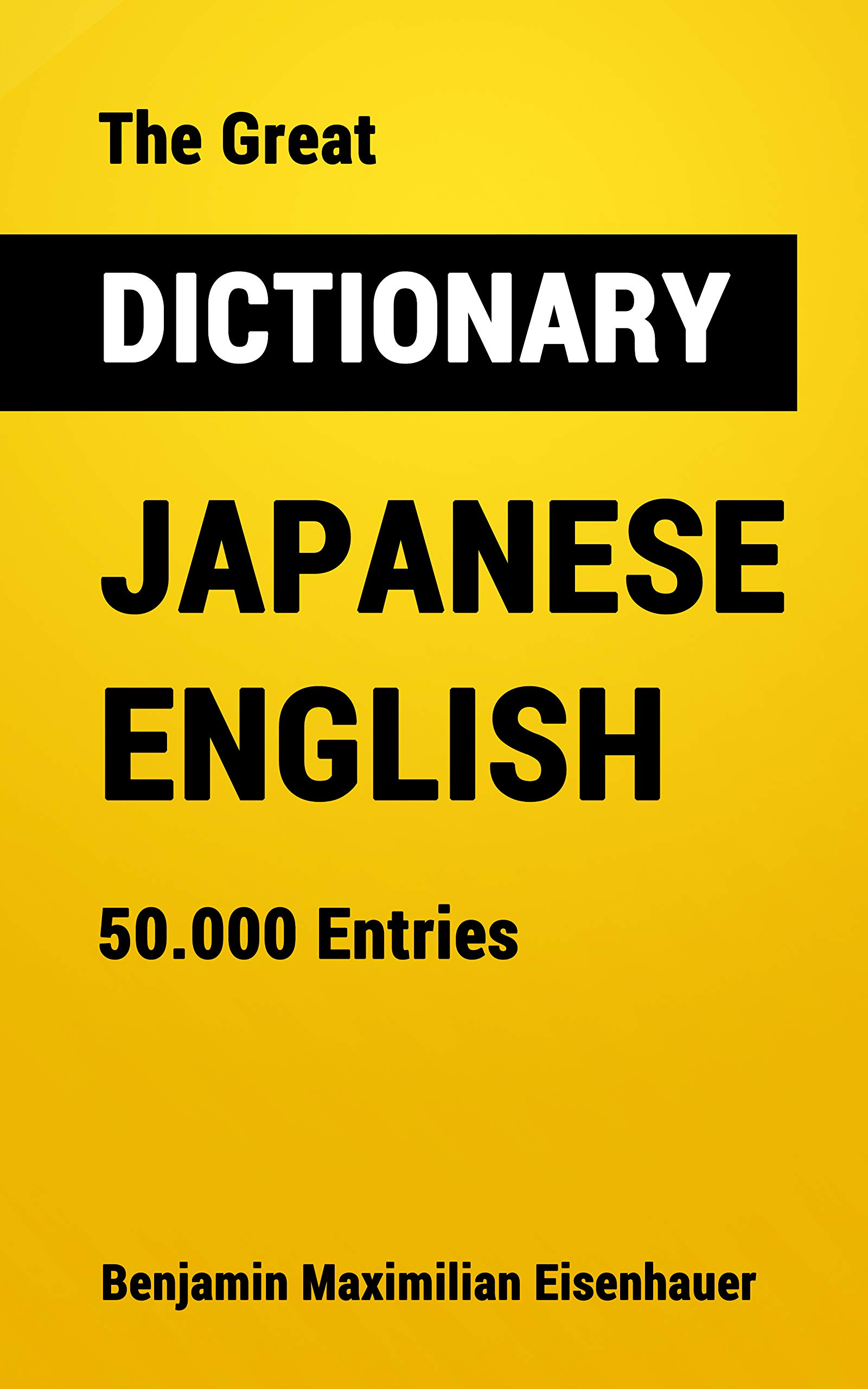 The Great Dictionary JapaneseEnglish 50.000 Entries by Benjamin