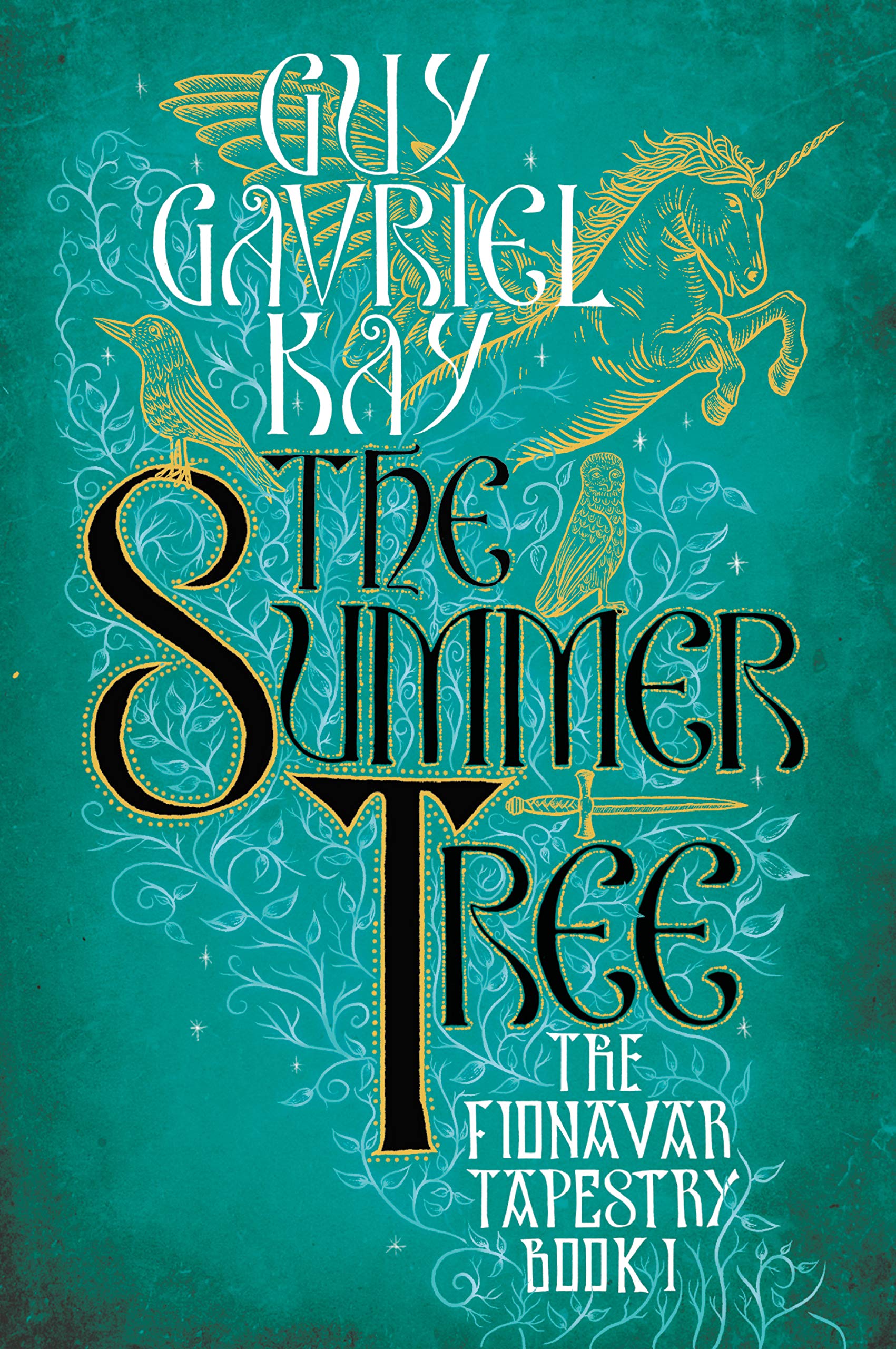 The Summer Tree (The Fionavar Tapestry, #1)