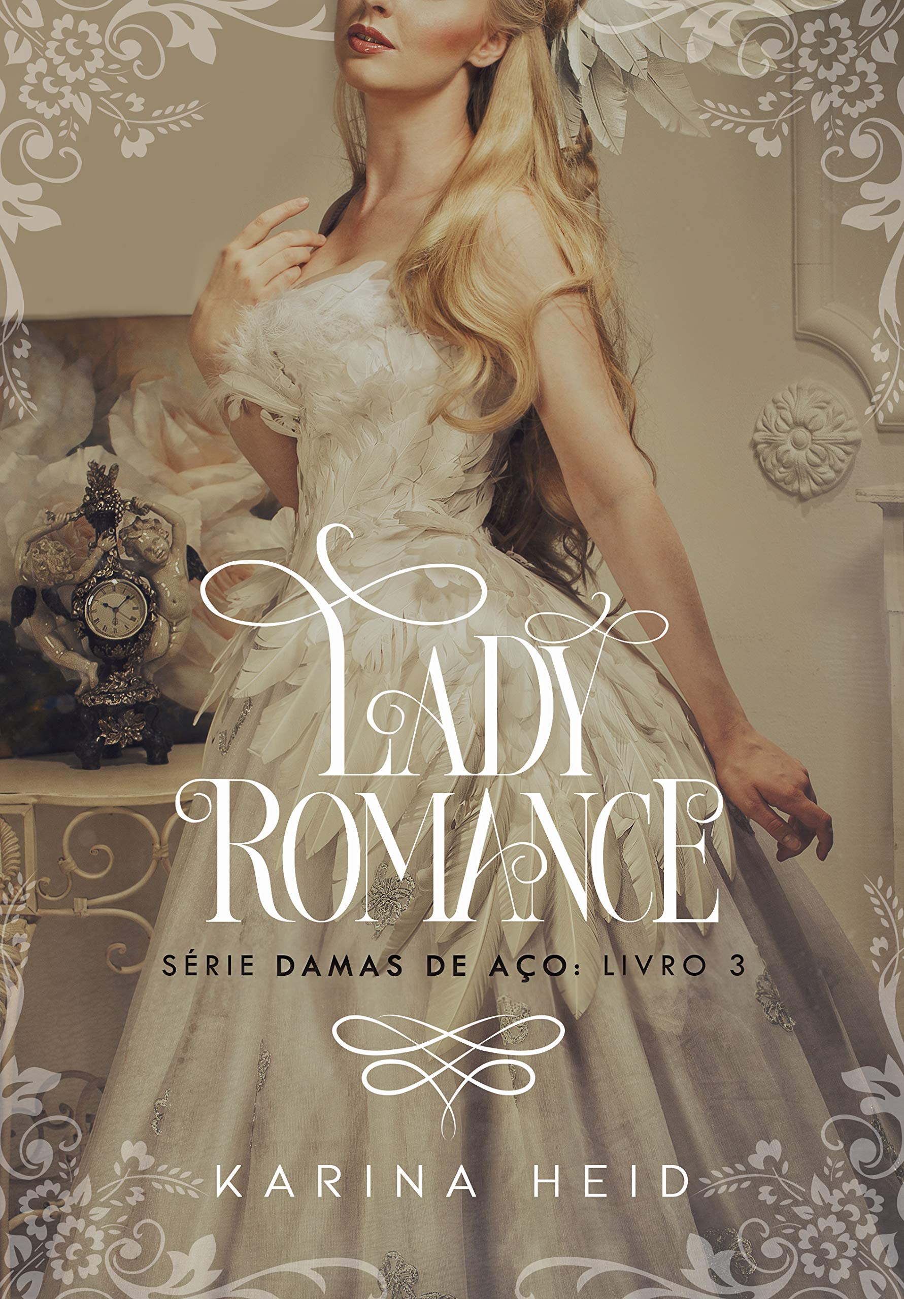 Lady Romance (Damas de Aço Livro 3)