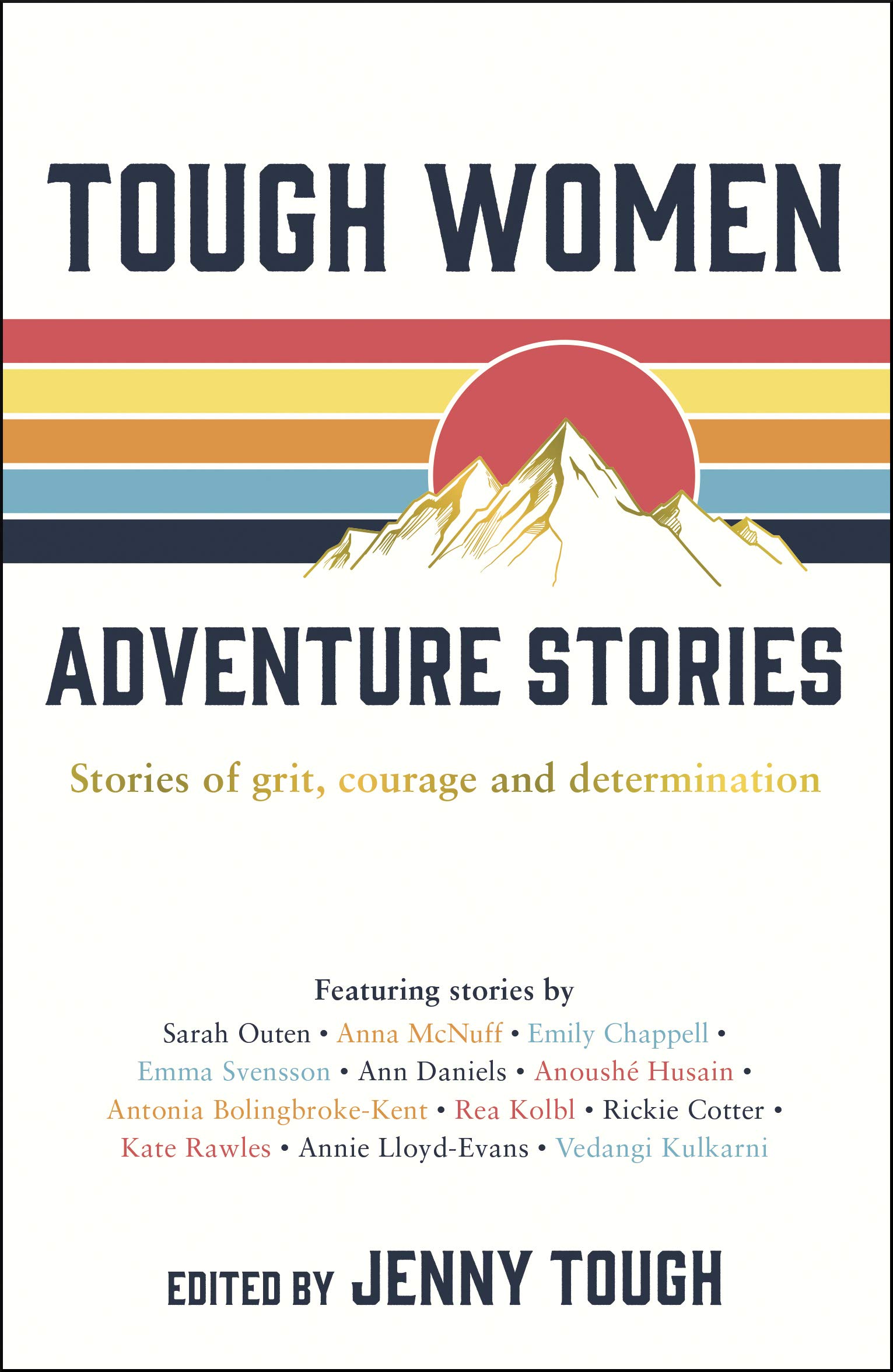 Tough Women Adventure Stories: Stories of Grit, Courage and Determination