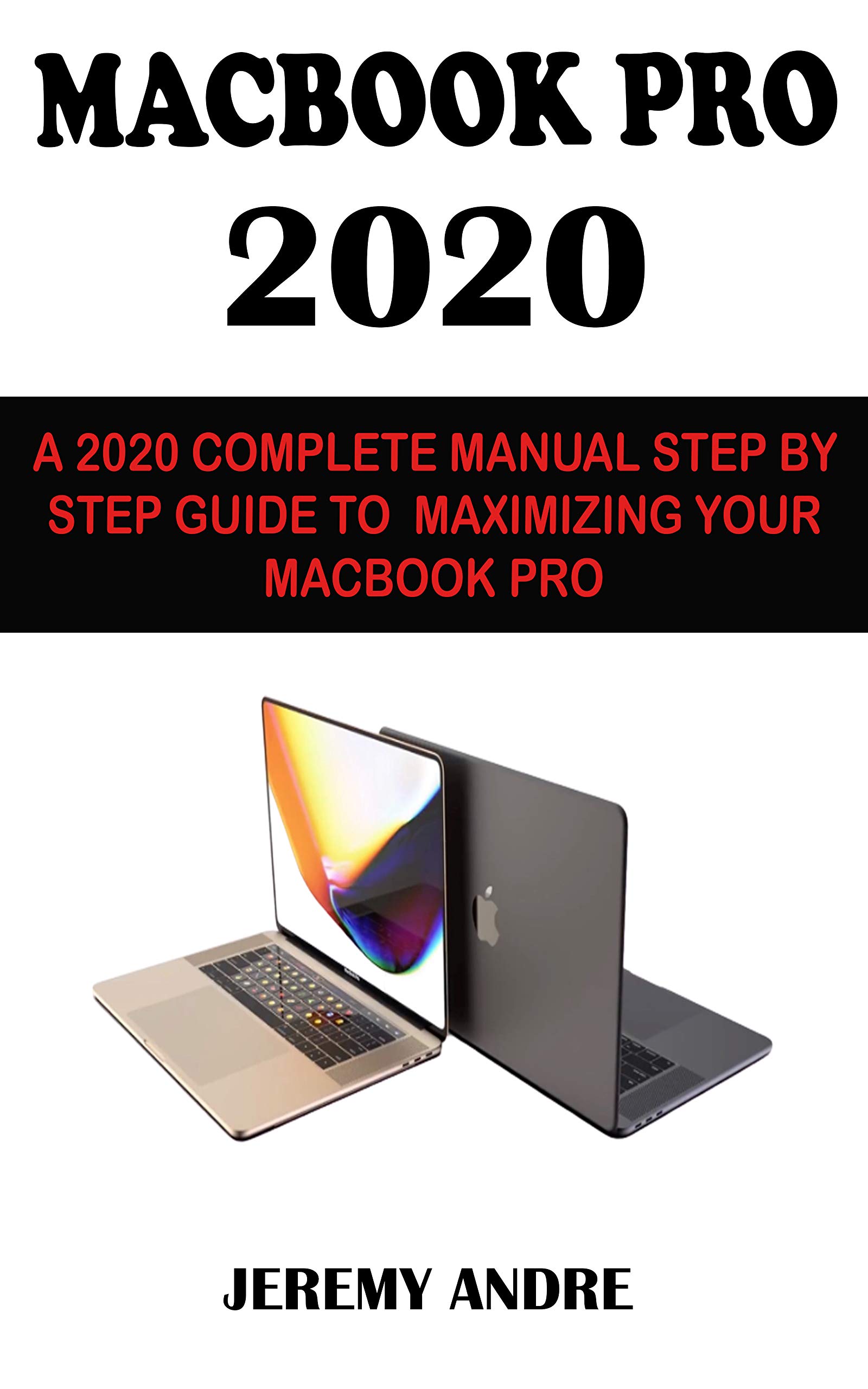 MACBOOK PRO 2020 Apple 2020 Macbook Pro User Manual The Complete Step