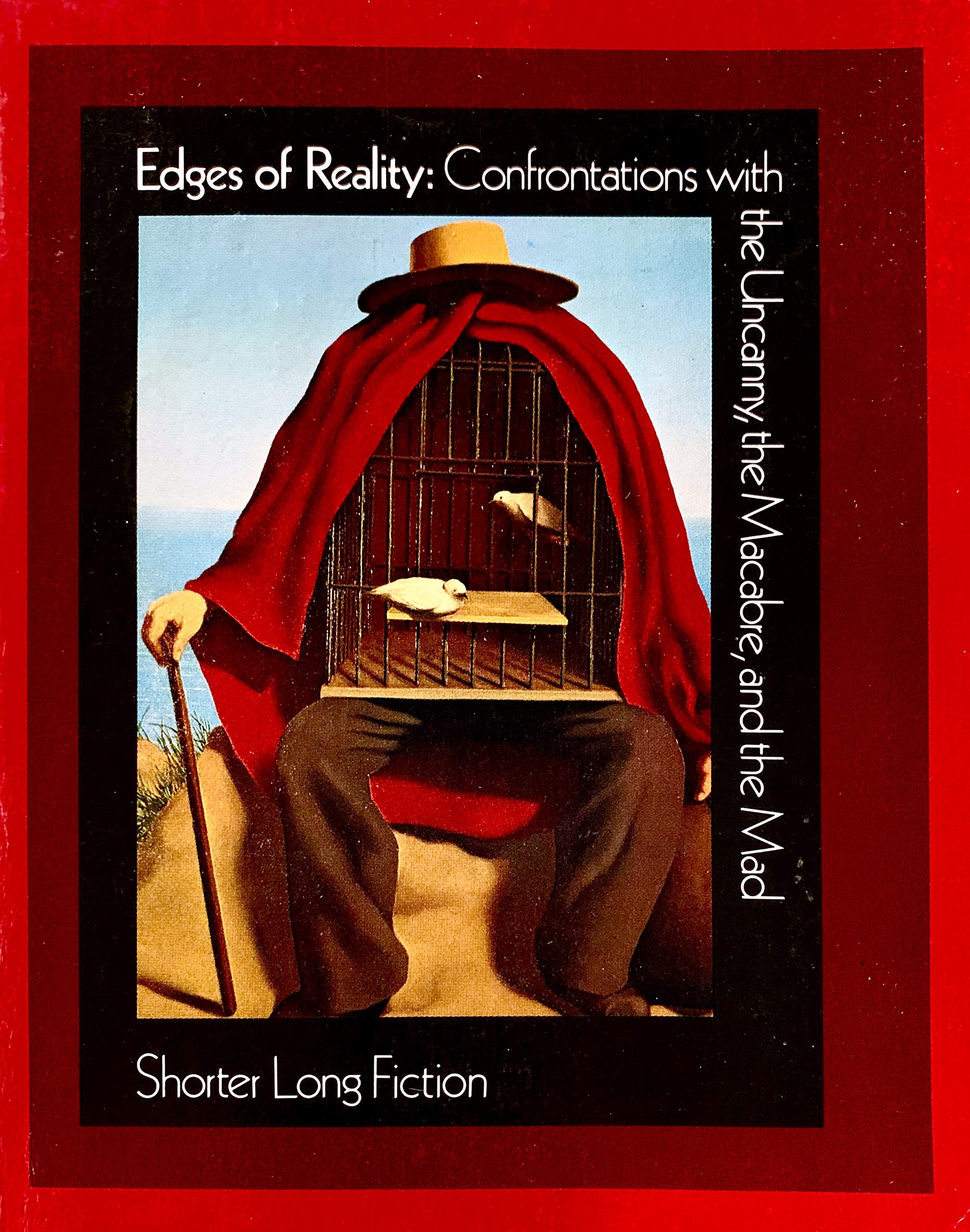 Edges of Reality: Confrontations with the Uncanny, the Macabre, and the Mad
