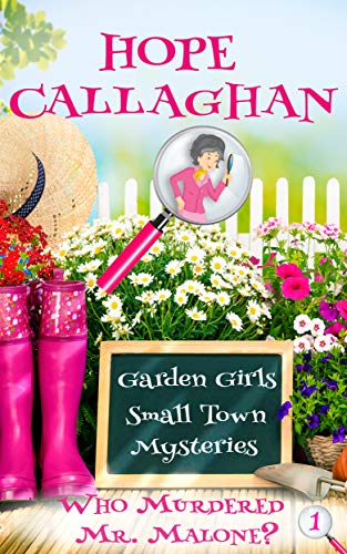 Who Murdered Mr. Malone? (Garden Girls #1)