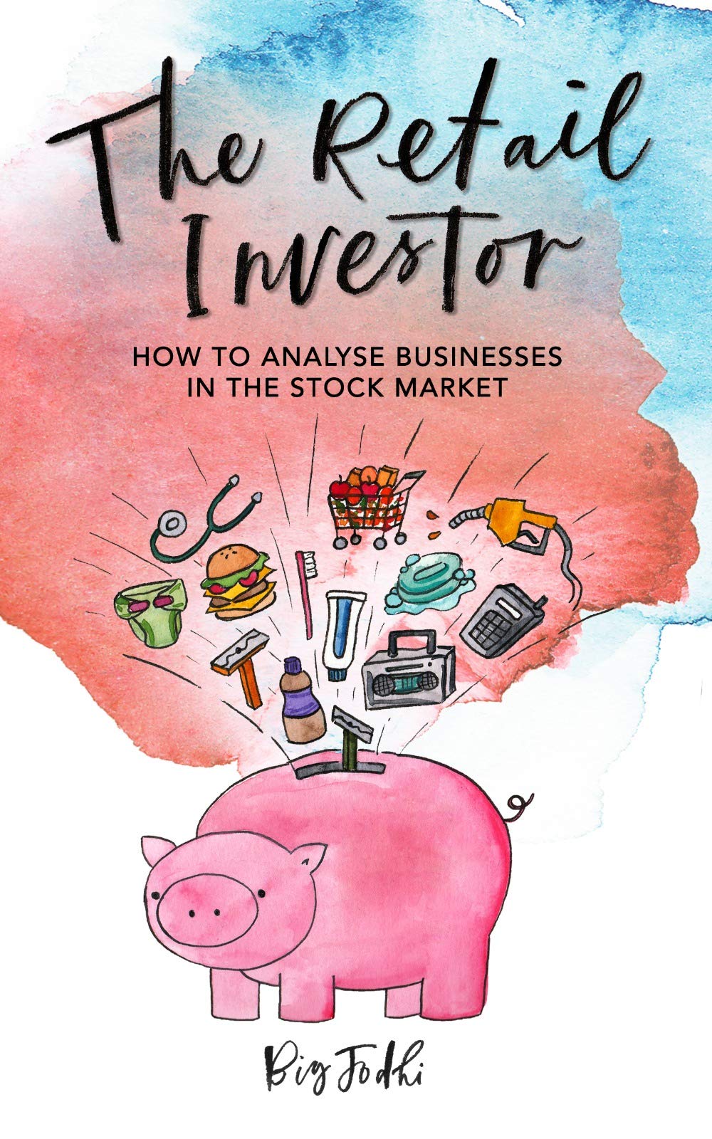 The Retail Investor How to Analyze Businesses and Invest your Money