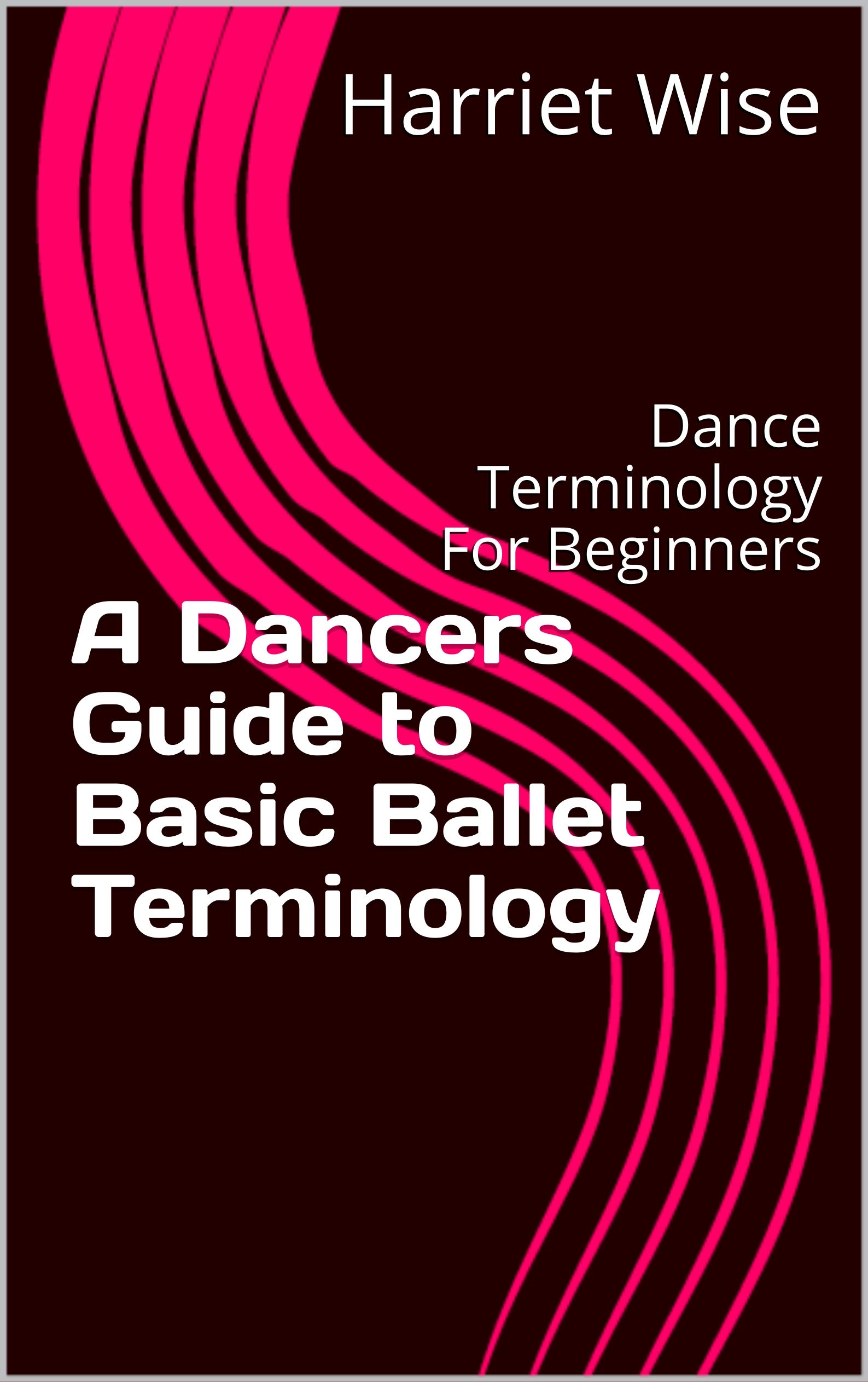 A Dancers Guide to Basic Ballet Terminology Dance Terminology For