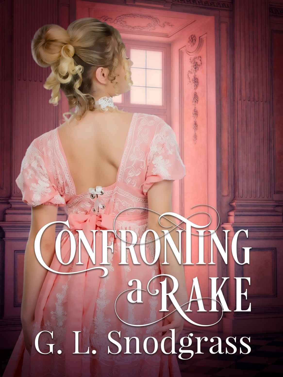 Confronting a Rake (A Rake's Redemption, 1) by G.L. Snodgrass Goodreads