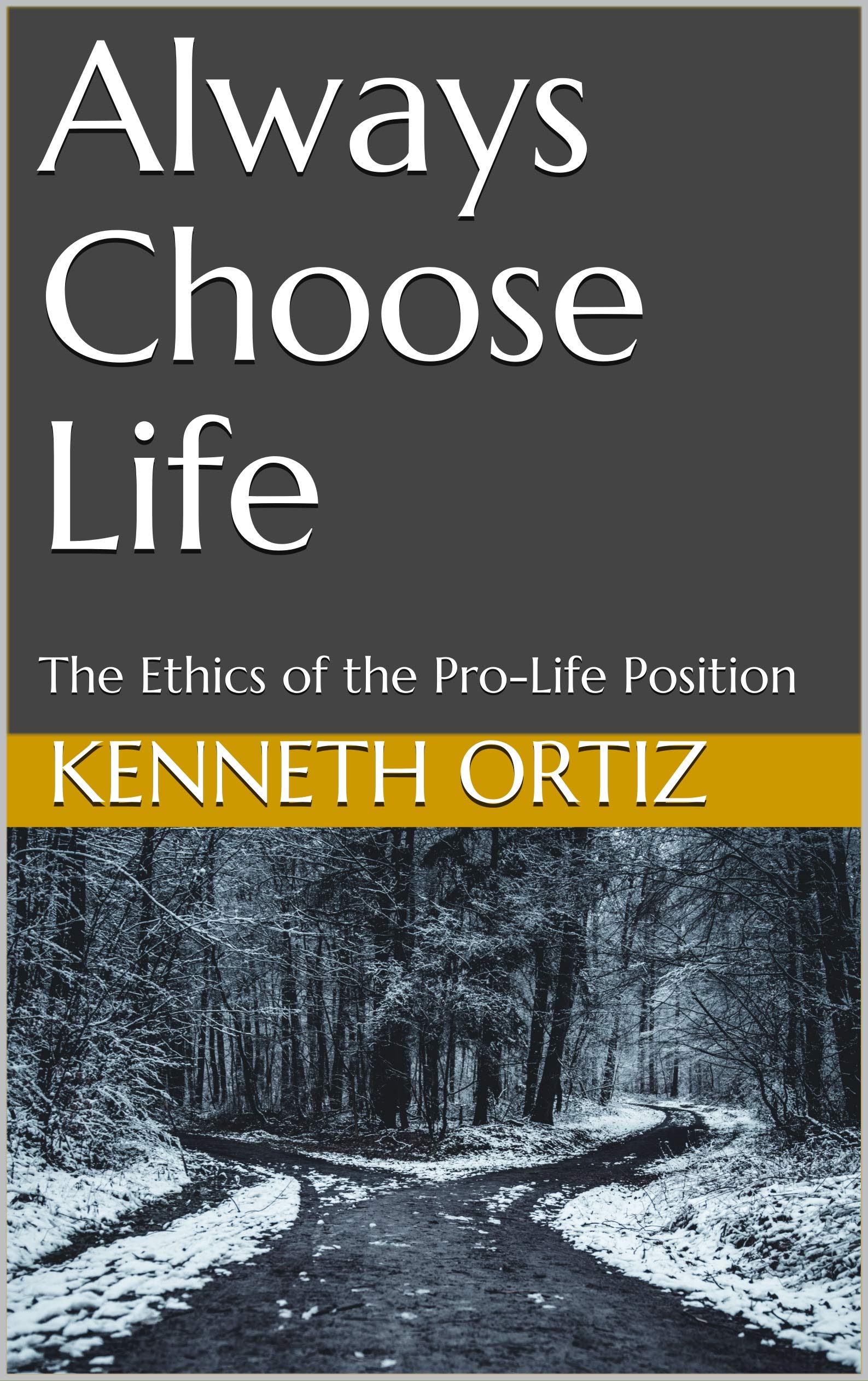 Always Choose Life: The Ethics of the Pro-Life Position