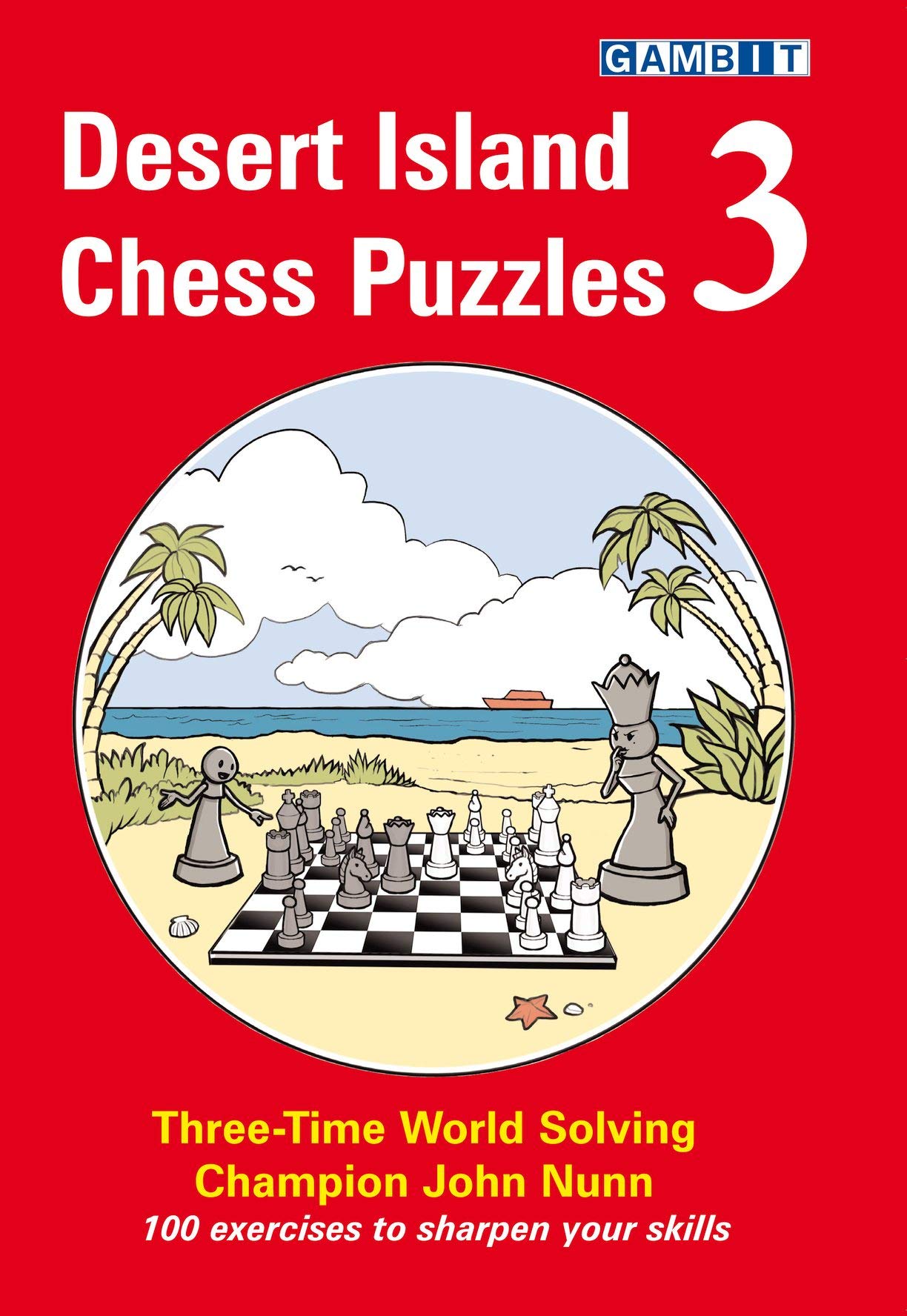 Desert Island Chess Puzzles 3 by John Nunn Goodreads