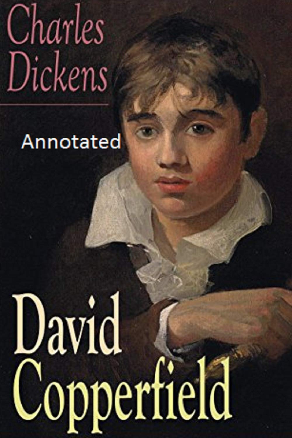 David Copperfield Annotated by Charles Dickens Goodreads