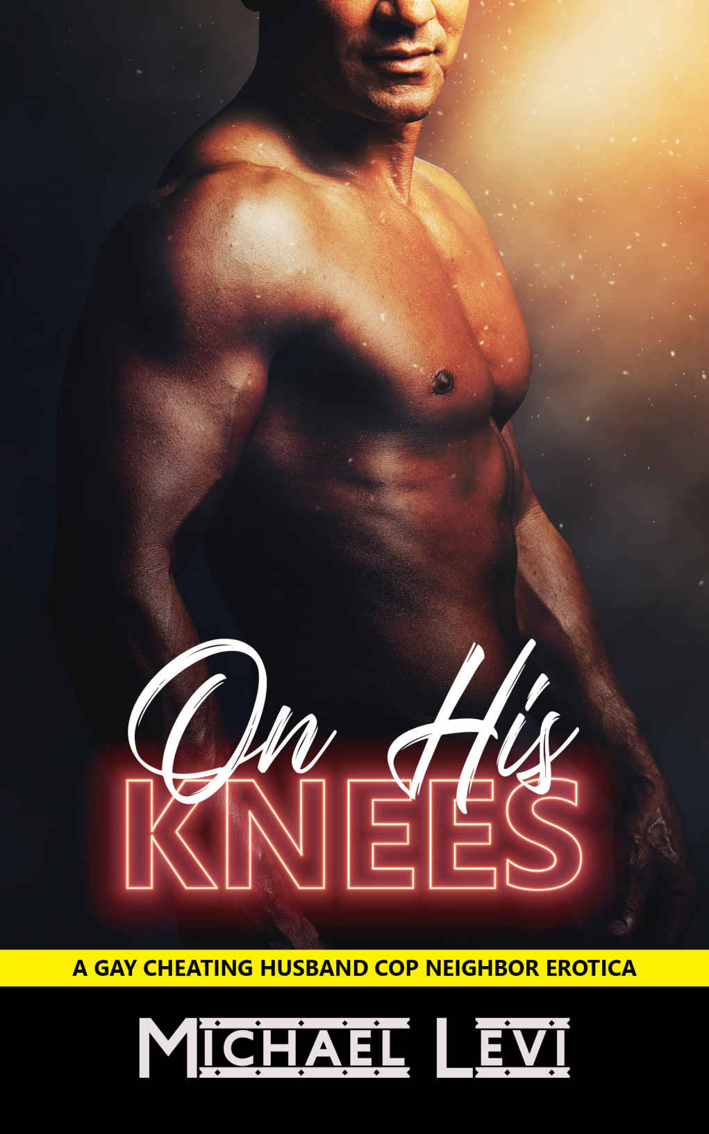 On His Knees: A Gay Cheating Husband | Cop Neighbor Erotica by Michael