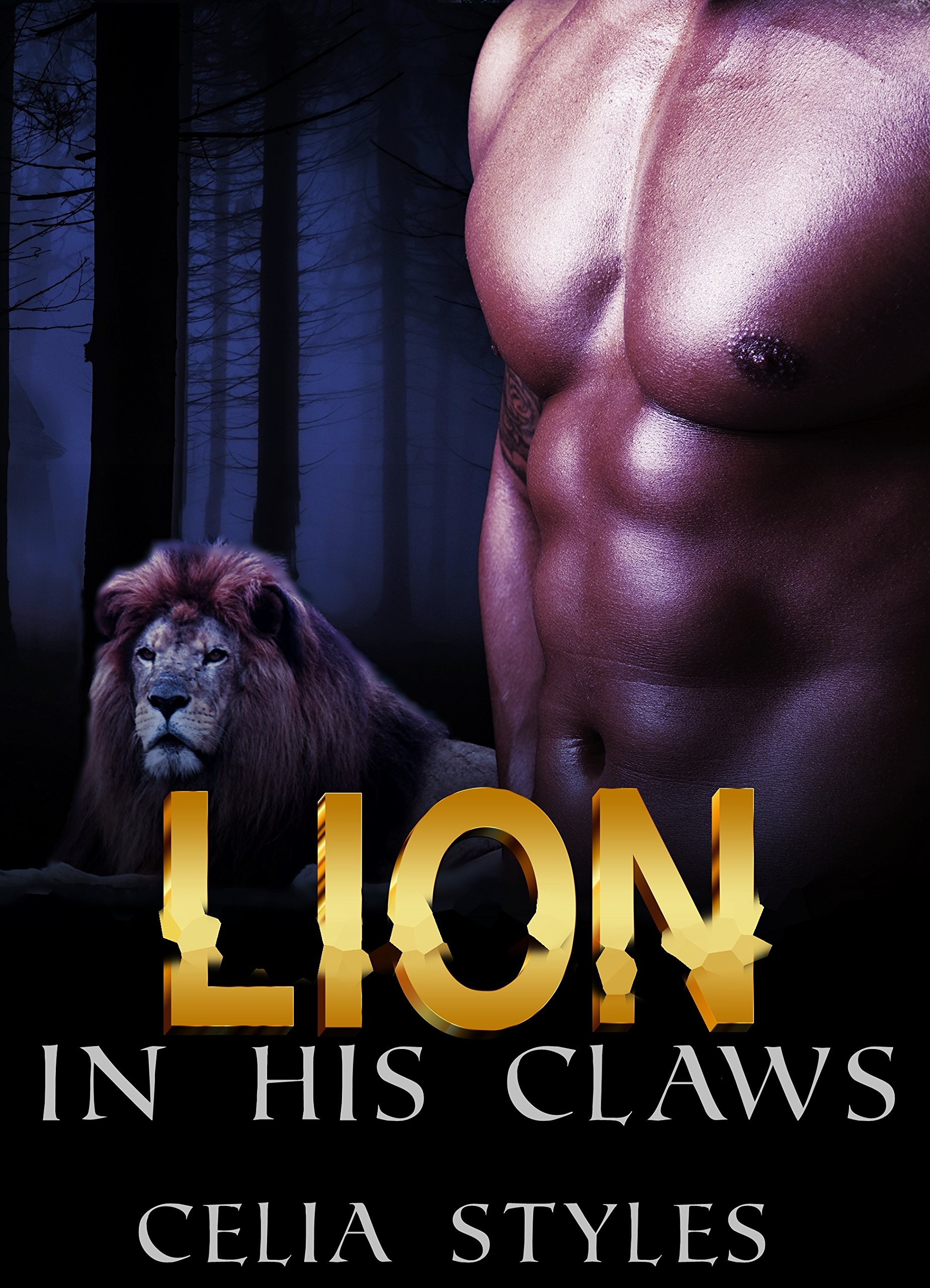 Taken by the Lion: A Shapeshifter Romance by Celia Styles | Goodreads