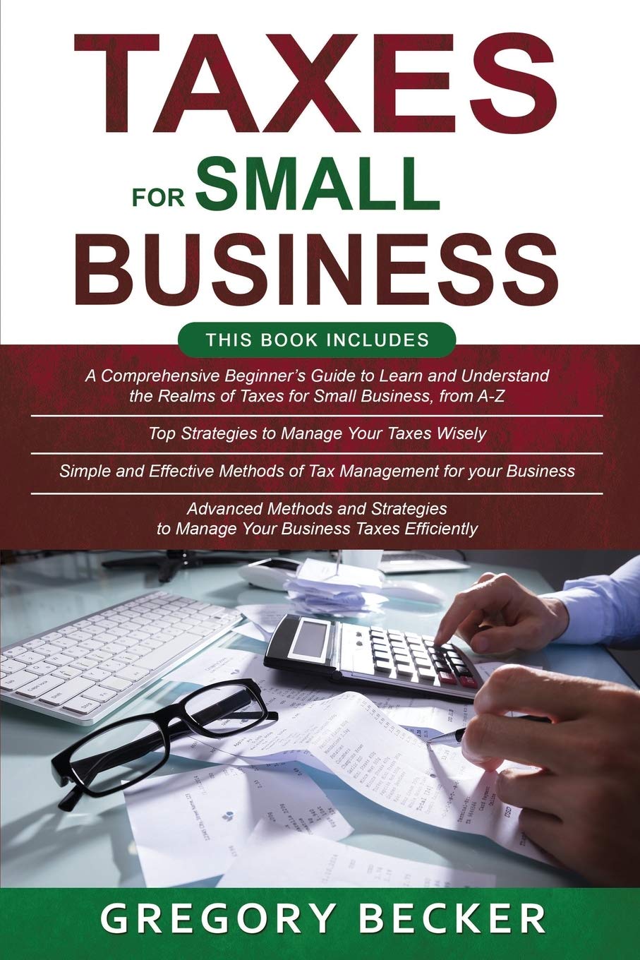 Taxes for Small Business 4 in 1 Beginner's Guide+ Top Strategies+