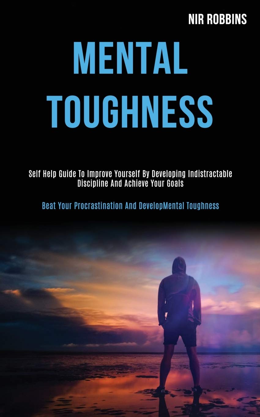 mental-toughness-self-help-guide-to-improve-yourself-by-developing