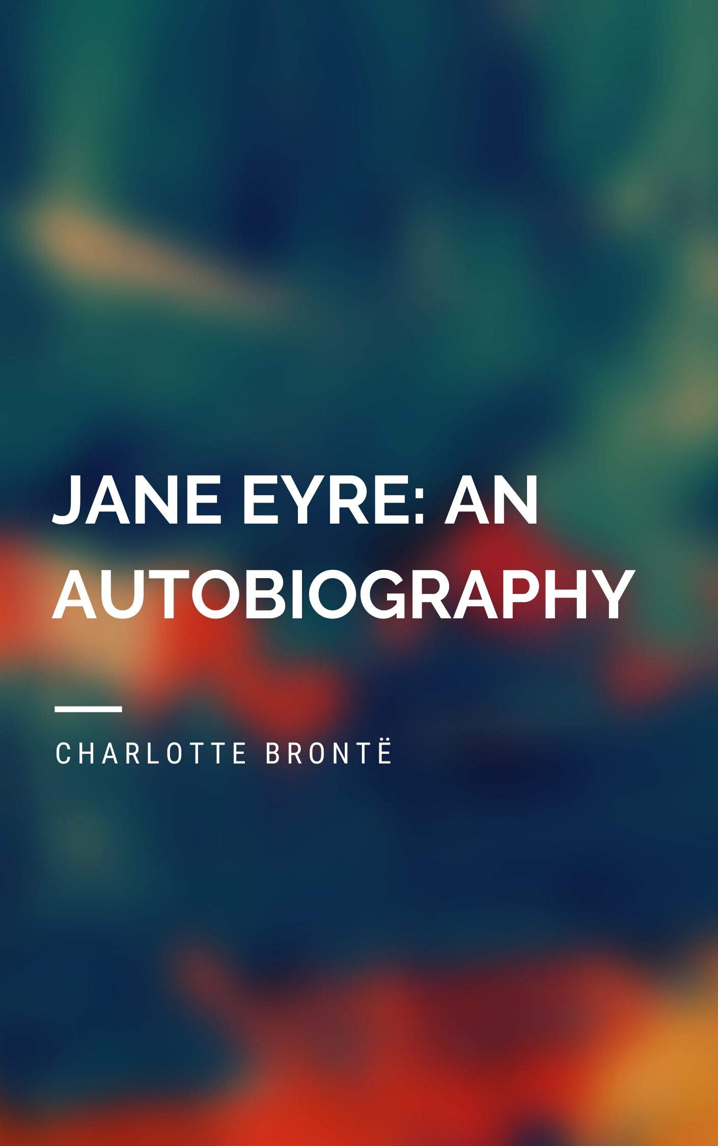 Jane Eyre An Autobiography (Illustrated) by Charlotte Brontë Goodreads