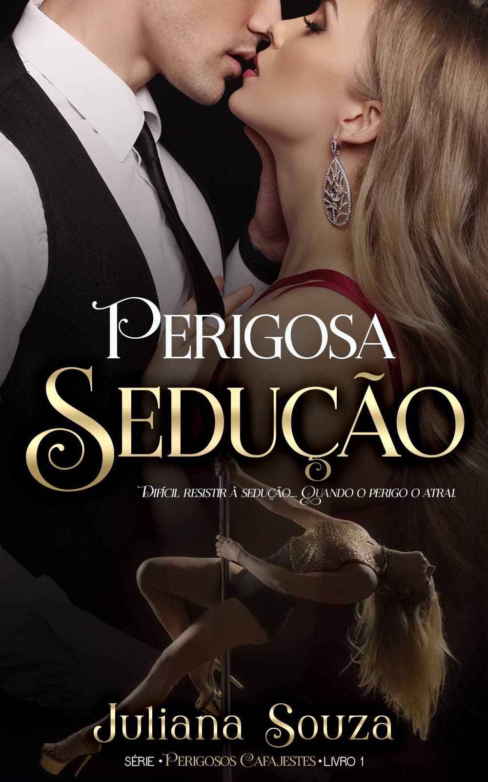 Perigosa Sedução: Série Perigosos Cafajestes: Livro 1