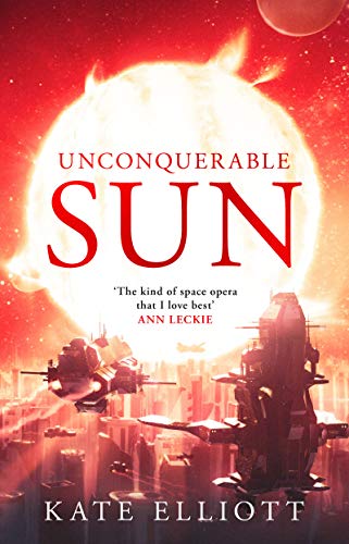 Unconquerable Sun (The Sun Chronicles, #1)