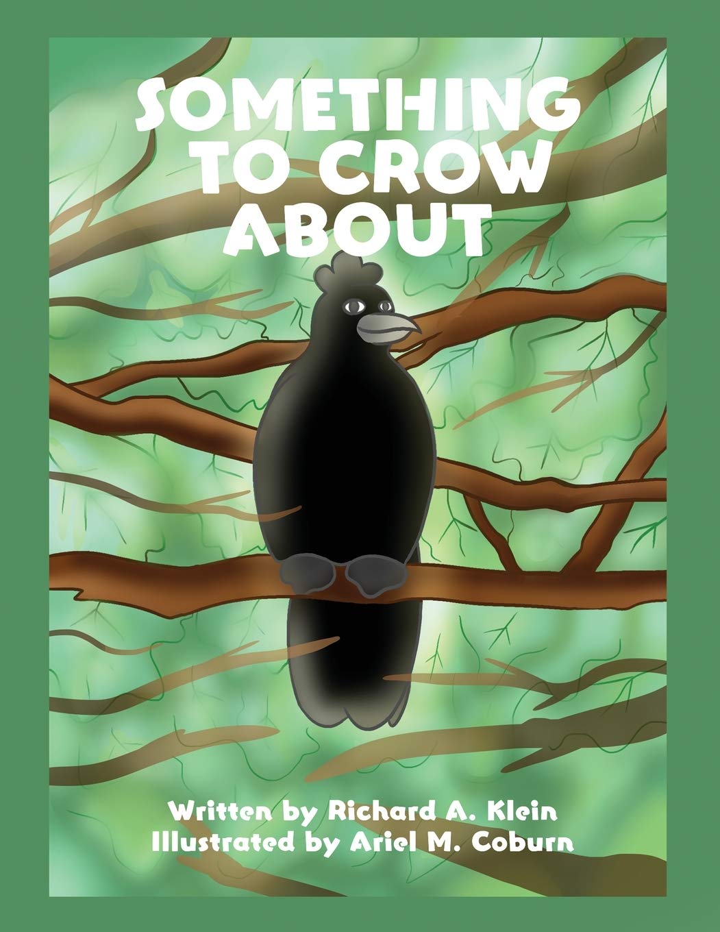 Something to Crow About by Richard A Klein | Goodreads