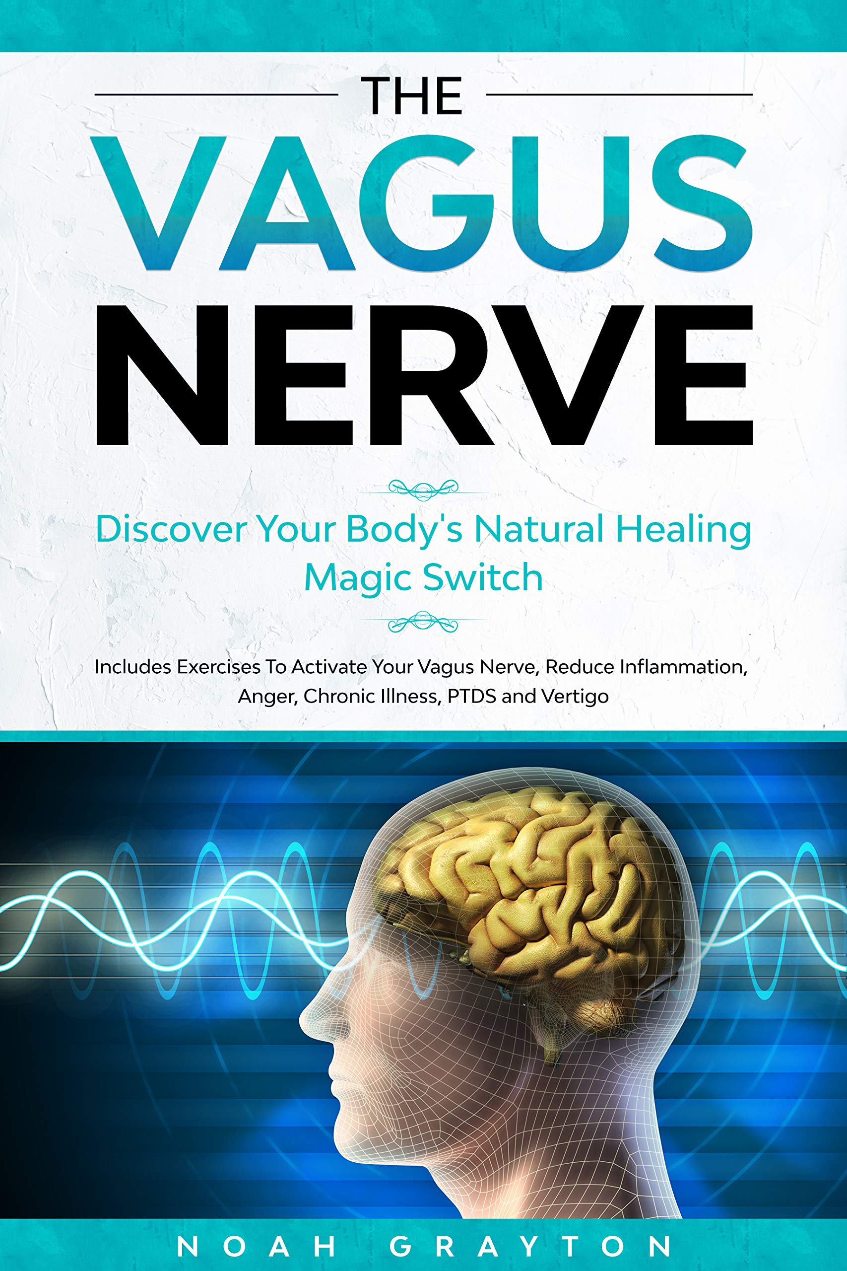 Vagus Nerve Discover Your Body's Natural Healing Magic Switch