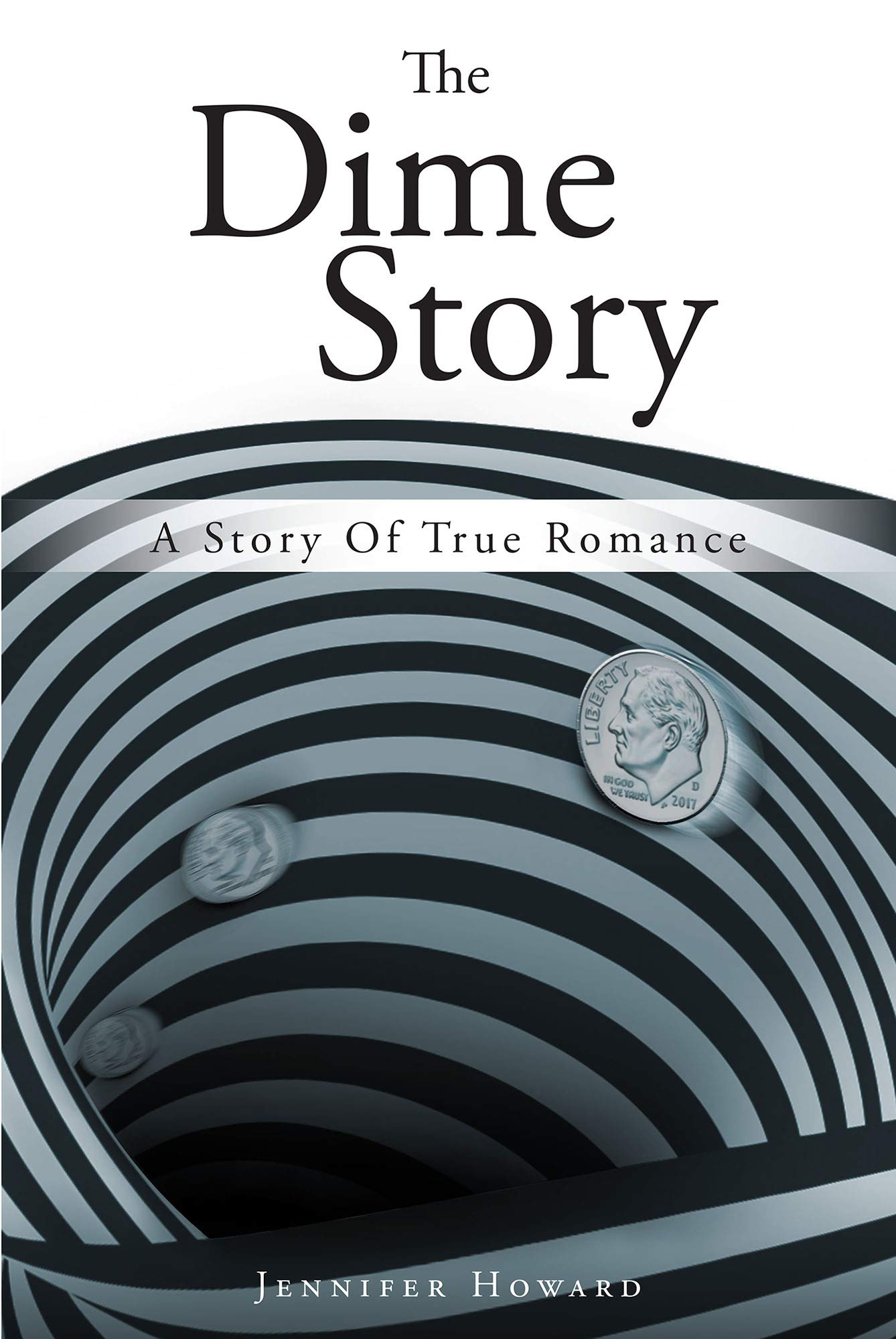 The Dime Story: A Story Of True Romance by Jennifer Howard | Goodreads