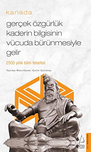 Kanada: Gerçek Özgürlük Kaderin Bilgisinin Vücuda Bürünmesiyle Gelir - 2500 Yıllık Bilim Felsefesi