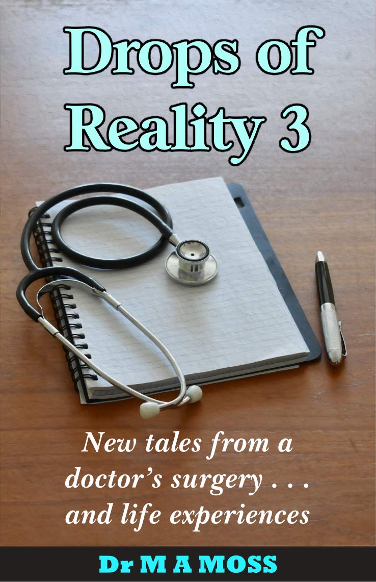 Drops Of Reality 3: New tales from a doctor's surgery - and life experiences