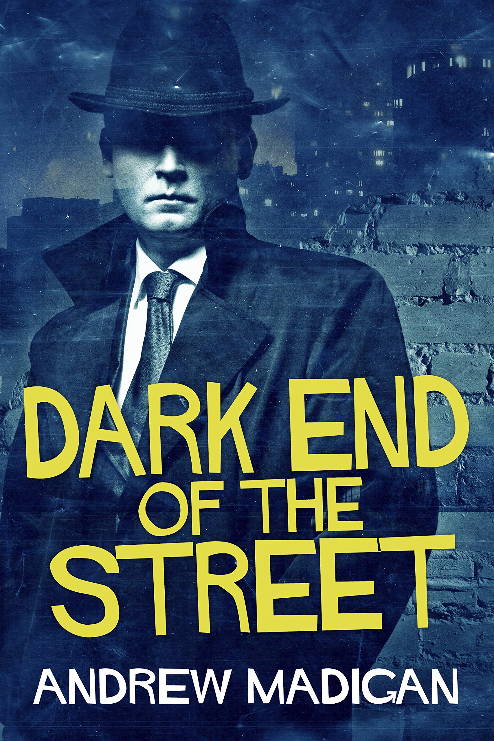 Dark End Of The Street by Andrew Madigan Goodreads