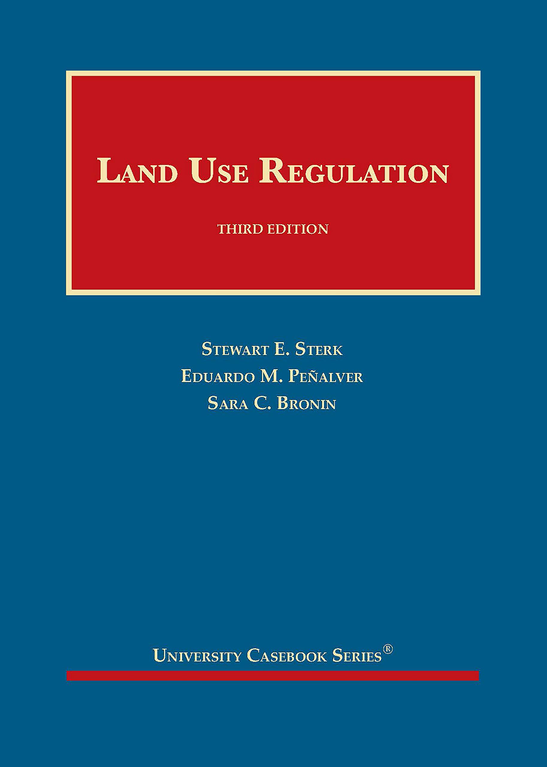 Land Use Regulation (University Casebook Series) by Stewart Sterk