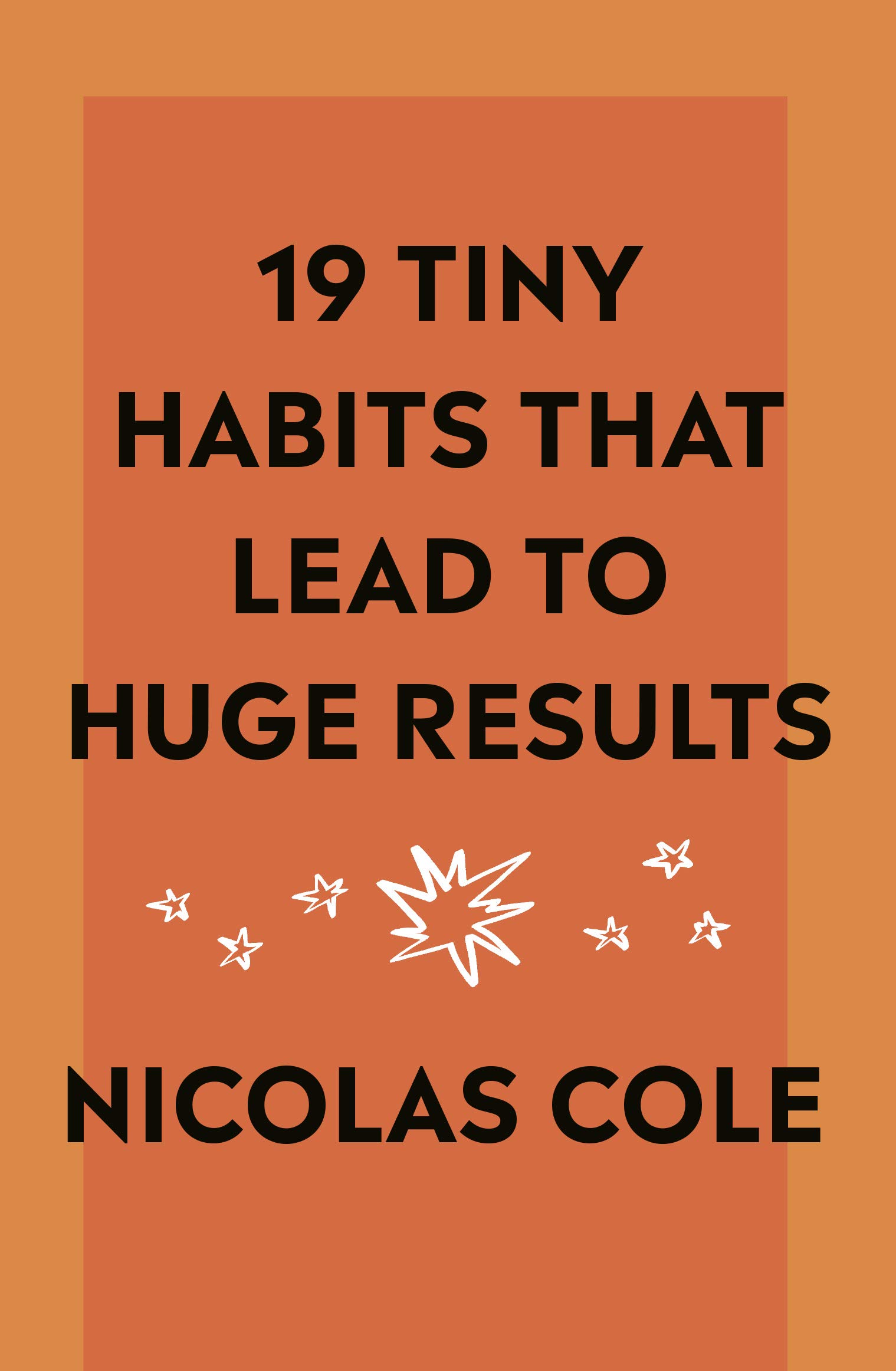19 Tiny Habits That Lead To Huge Results book cover