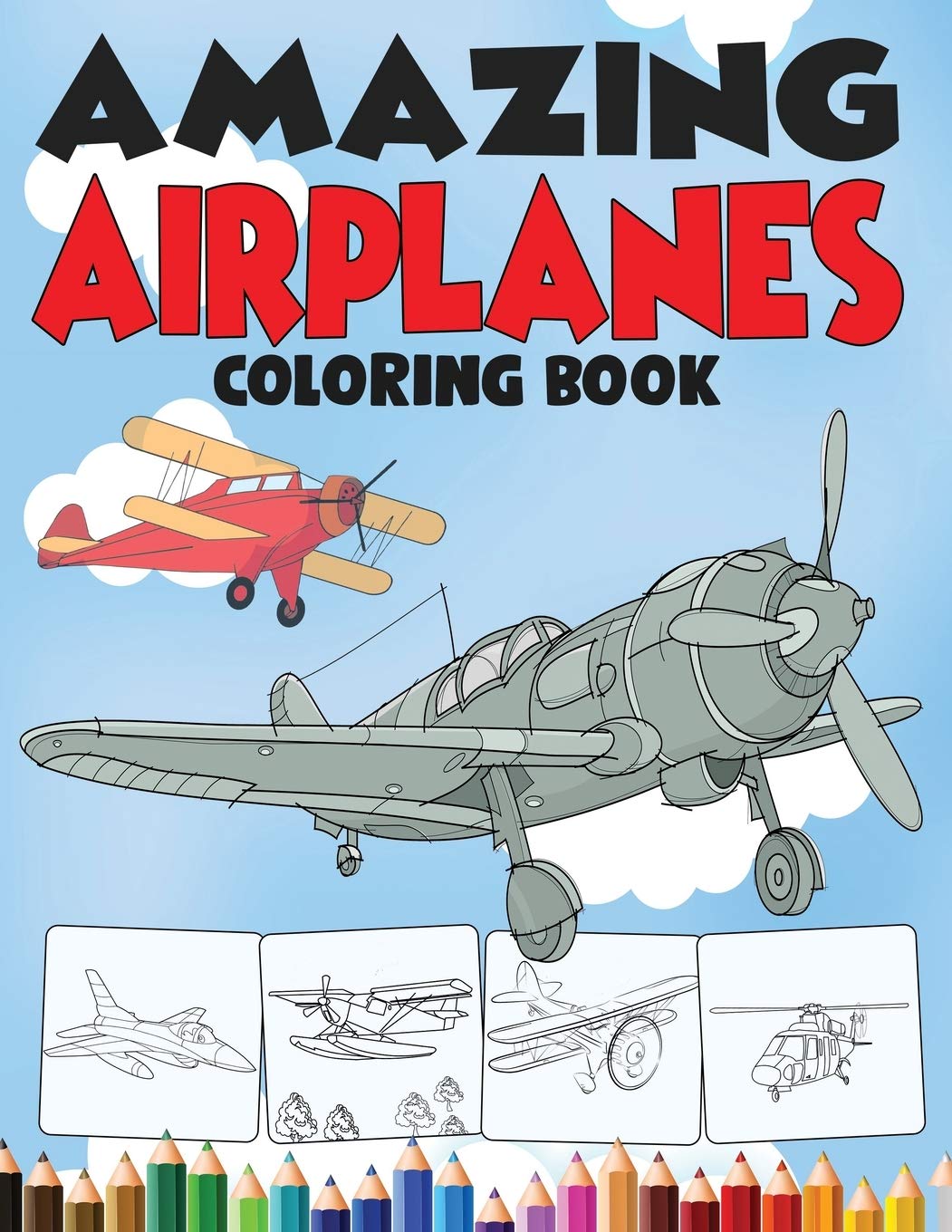 Amazing Airplanes Coloring Book An Airplane Coloring Book for Kids