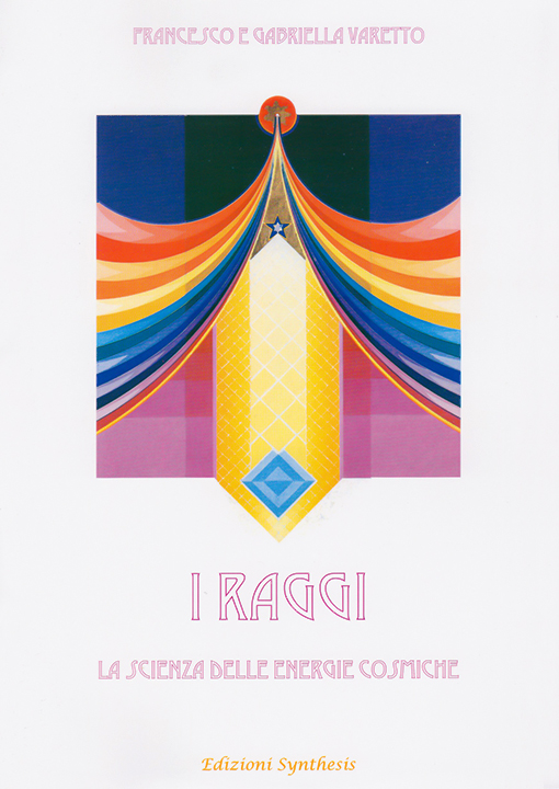 I Raggi. La Scienza delle Energie Cosmiche by Francesco Varetto | Goodreads