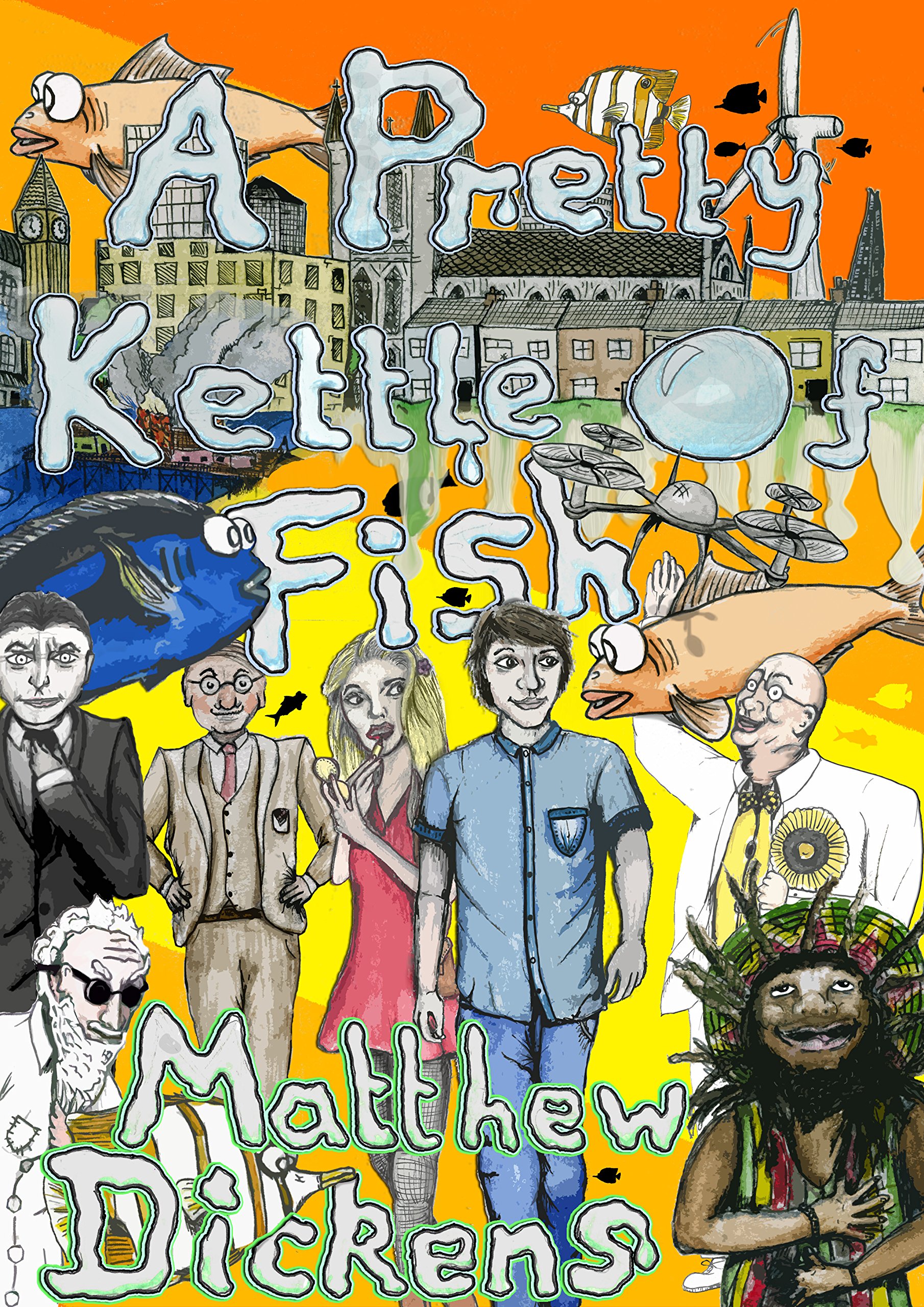 A Pretty Kettle of Fish by Matthew Dickens Goodreads
