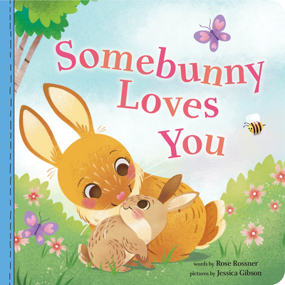 Somebunny Loves You: A Sweet and Silly Baby Animal Book for Toddlers