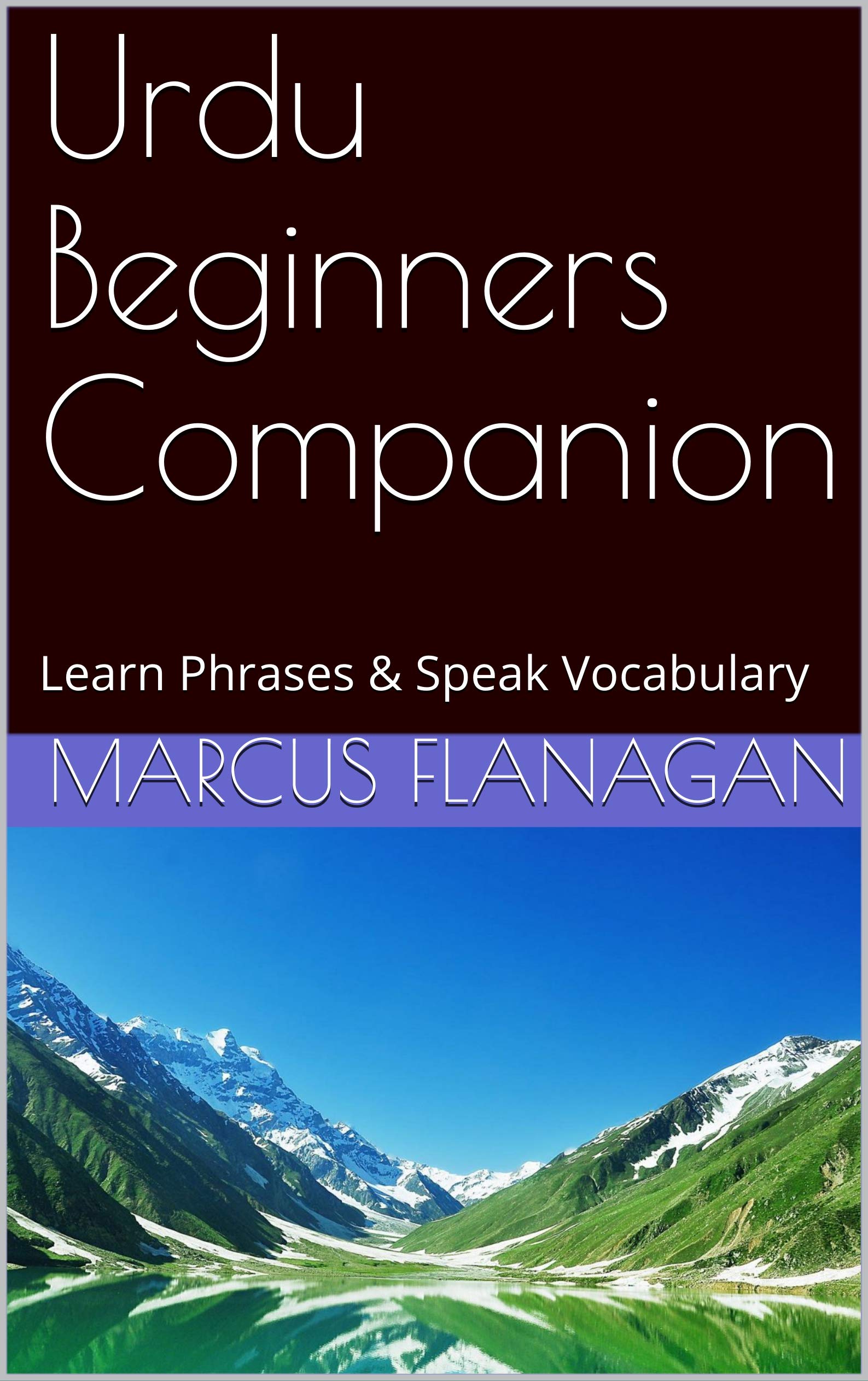 Urdu Beginners Companion Learn Phrases & Speak Vocabulary by Marcus