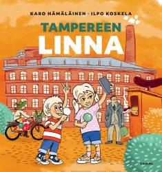 Tampereen Linna: Kirja kirjailijasta ja hänen kaupungistaan