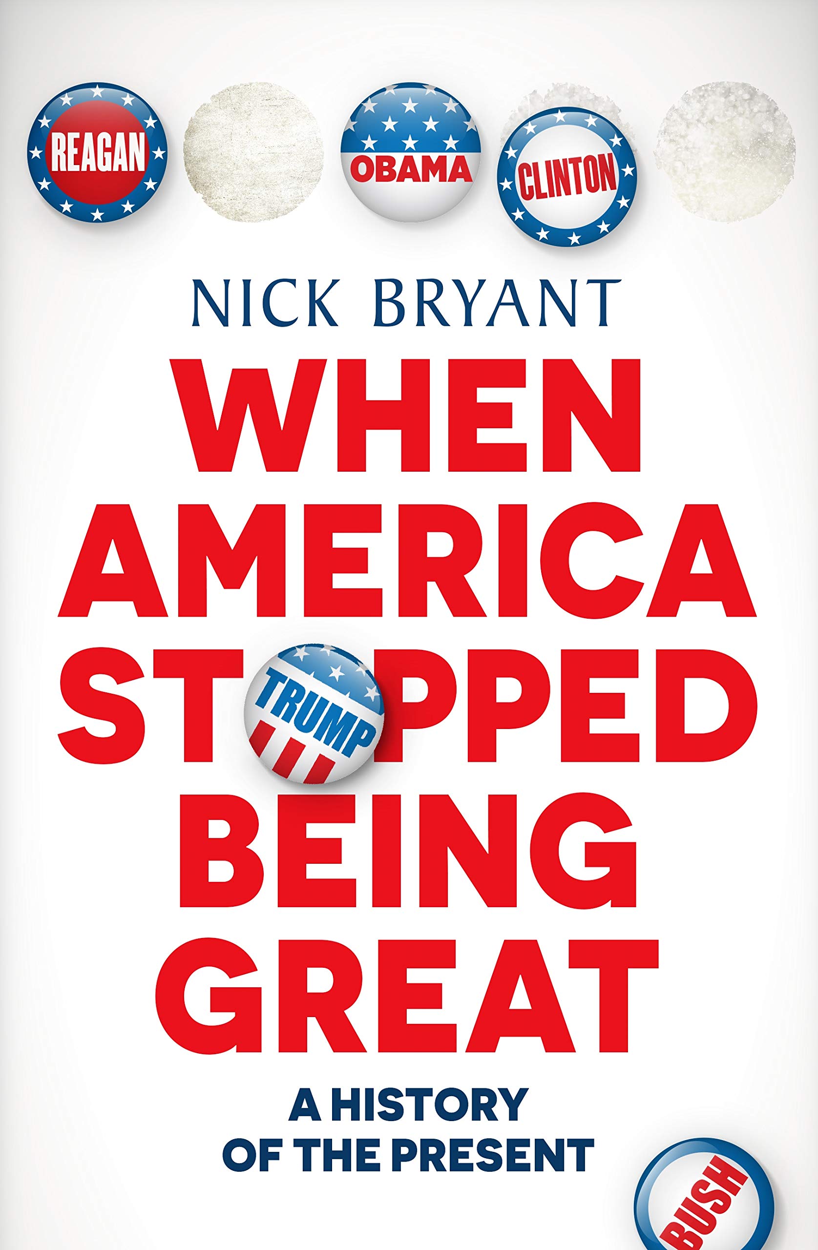 When America Stopped Being Great: A History of the Present