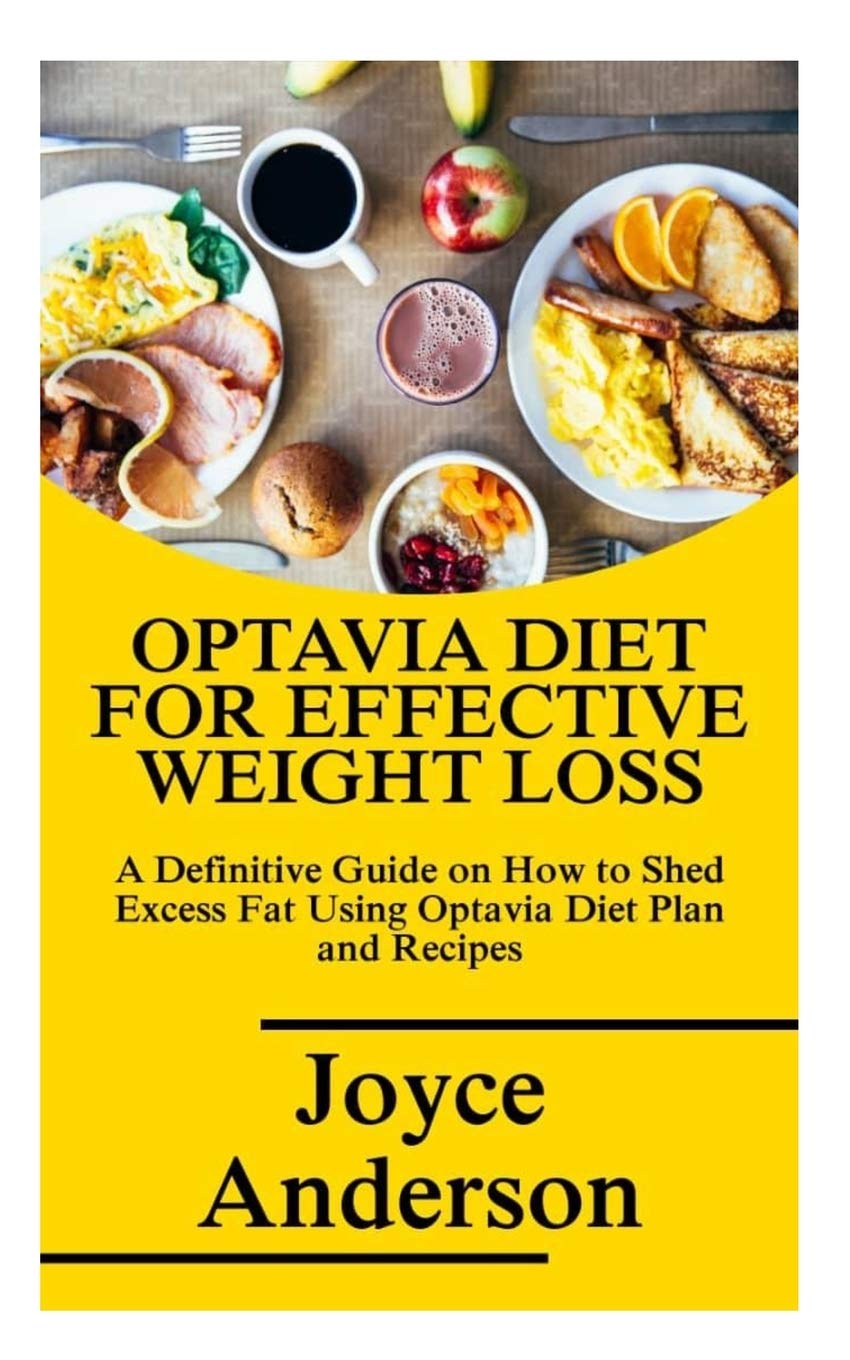 OPTAVIA DIET FOR EFFECTIVE WEIGHT LOSS A definitive guide how to shed