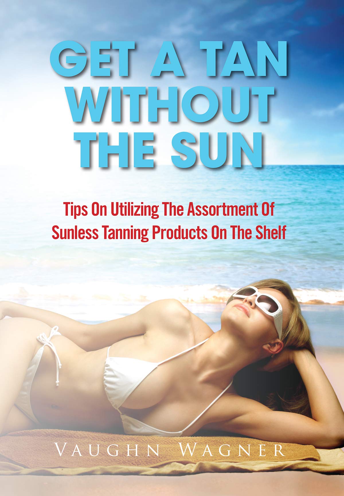 Get A Tan Without The Sun Tips on utilizing the assortment of sunless tanning products on the