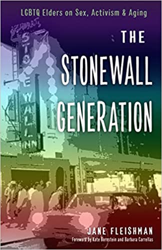 The Stonewall Generation: LGBTQ Elders on Sex, Activism & Aging